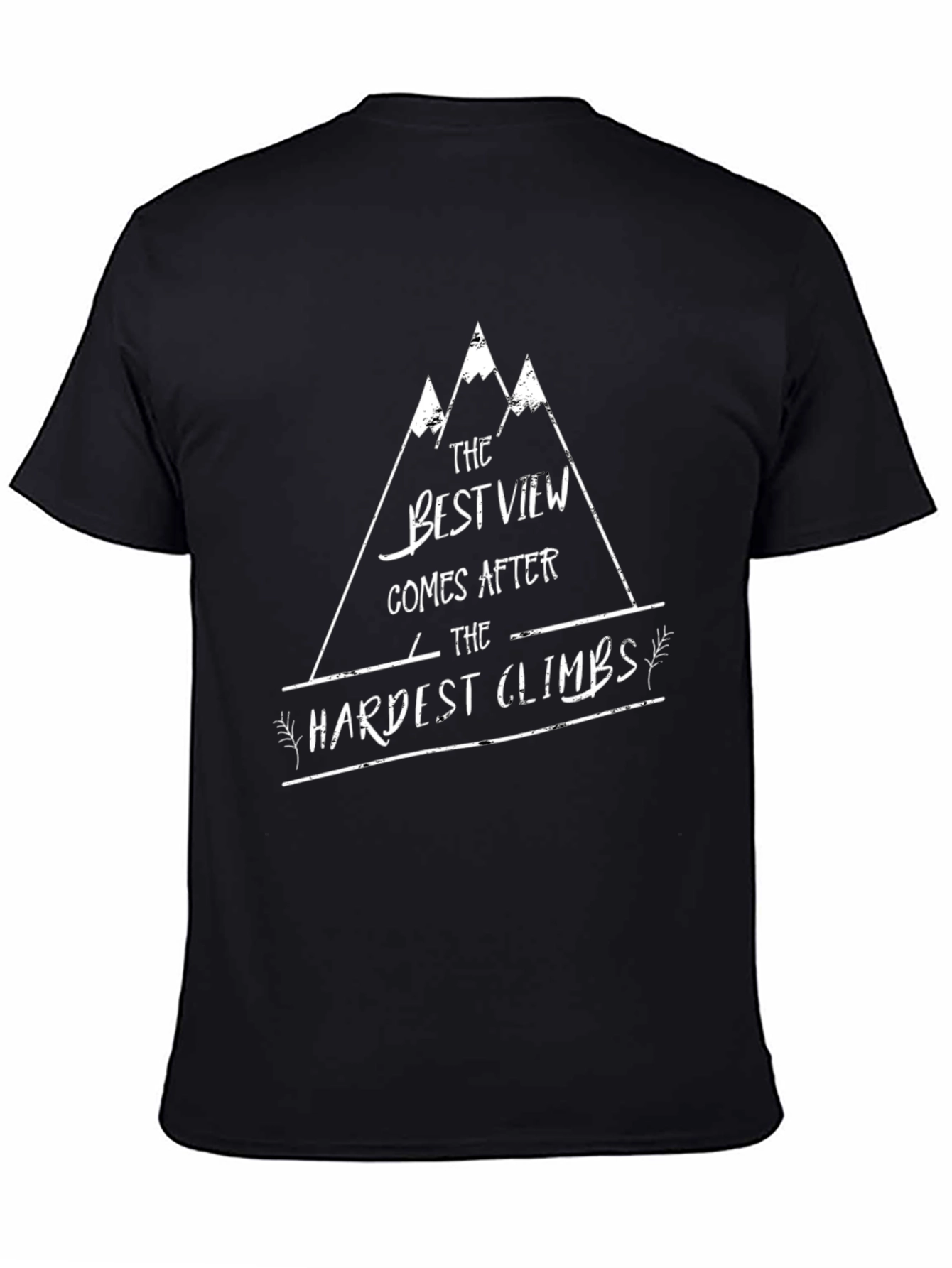 Motivational Climbing T-Shirt: Best View After Hardest Climbs