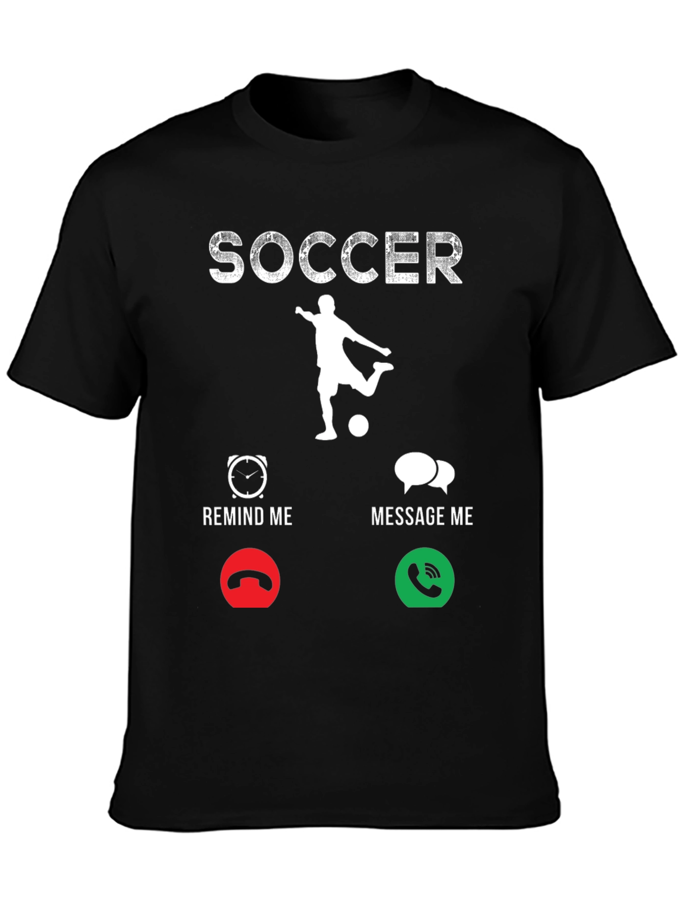 Soccer Remind/Message T-Shirt