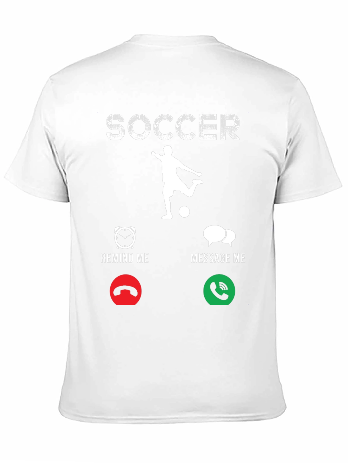 Soccer Remind/Message T-Shirt