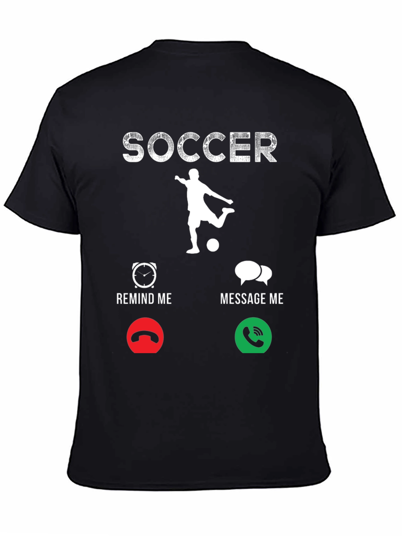 Soccer Remind/Message T-Shirt