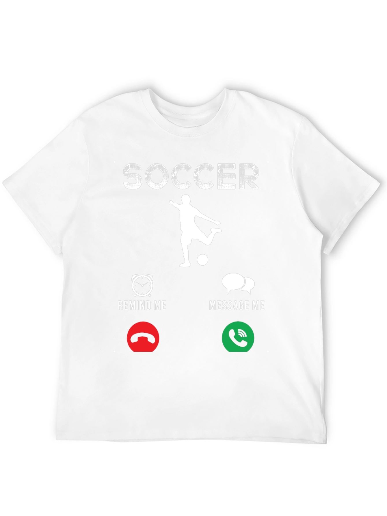 Soccer Remind/Message T-Shirt