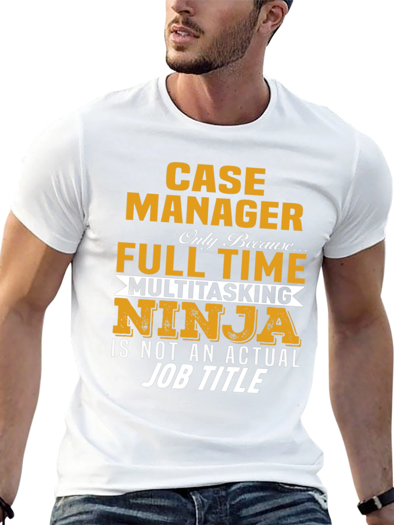 Case Manager T-Shirt: Full Time Multitasking Ninja