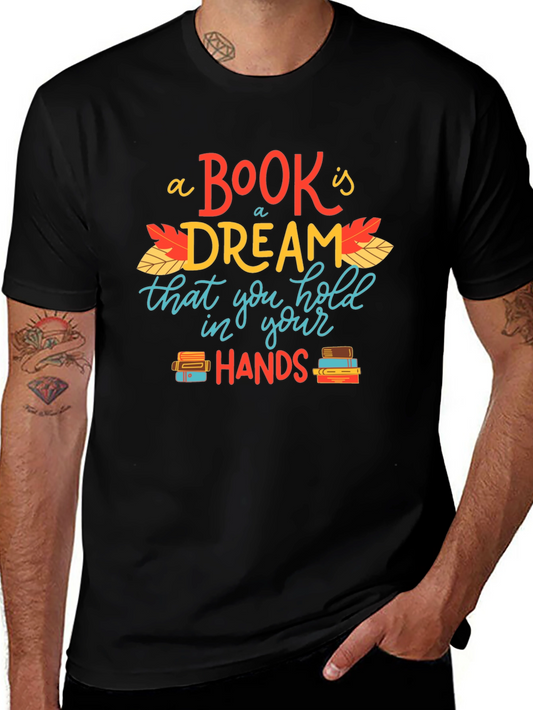 Book Lovers T-Shirt: A Book is a Dream You Hold