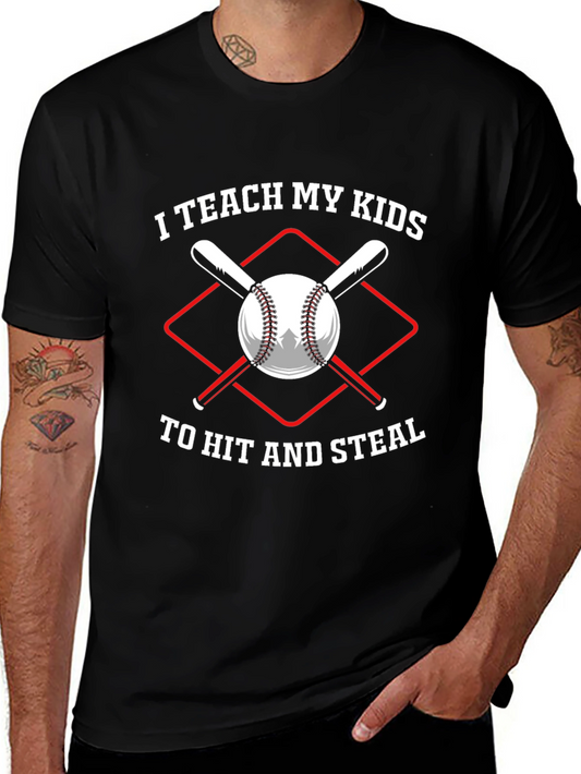 I Teach My Kids To Hit and Steal Baseball T-Shirt