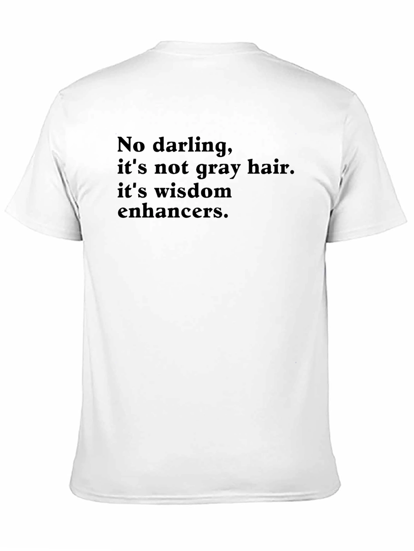 Wisdom Enhancers T-Shirt - Gray Hair Humor Tee
