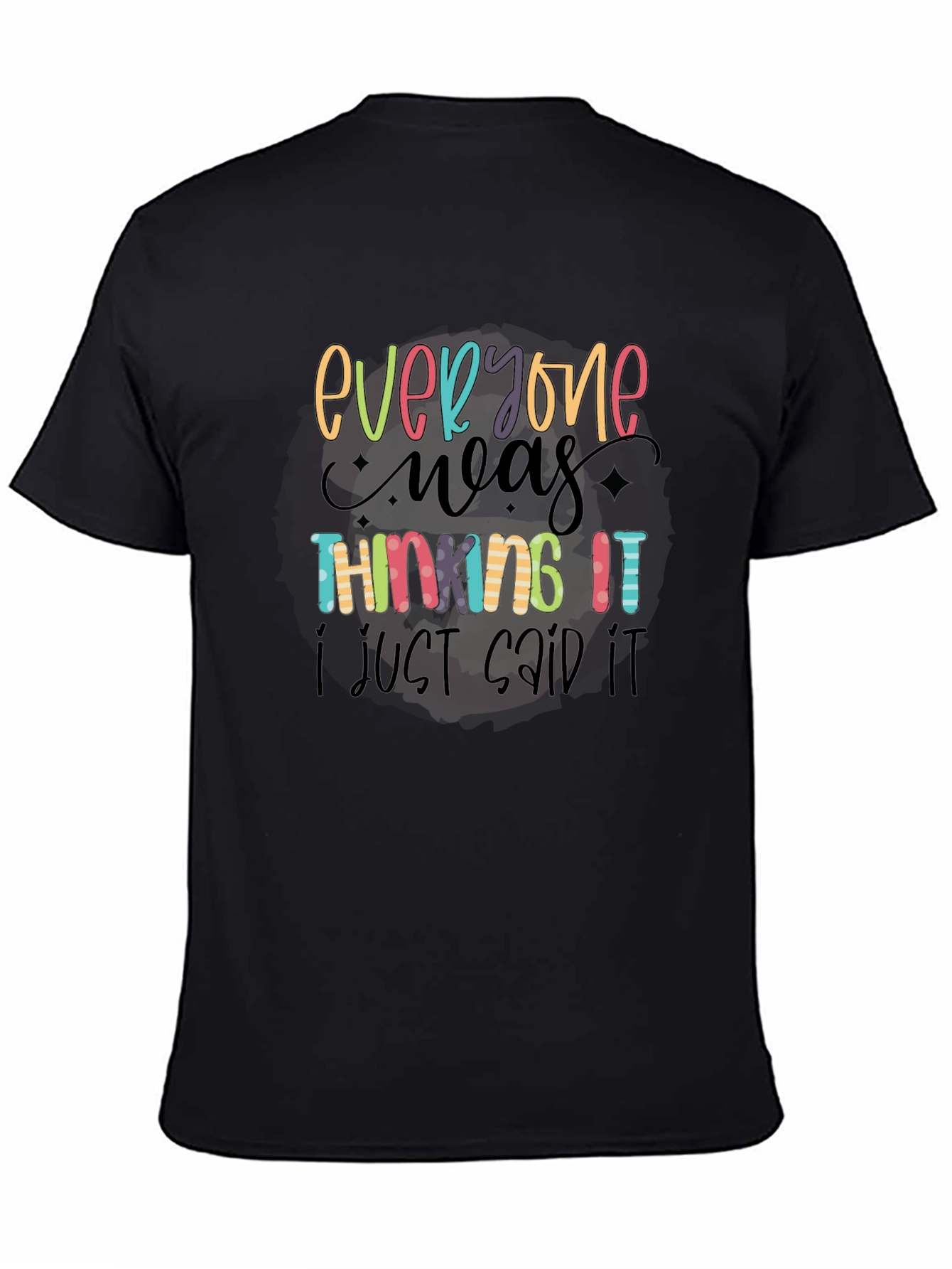 Everyone Was Thinking It Funny Graphic Tee