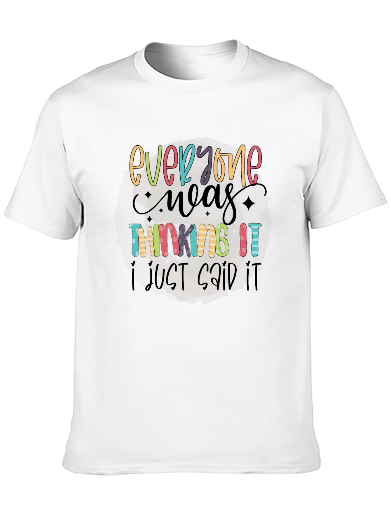 Everyone Was Thinking It Funny Graphic Tee
