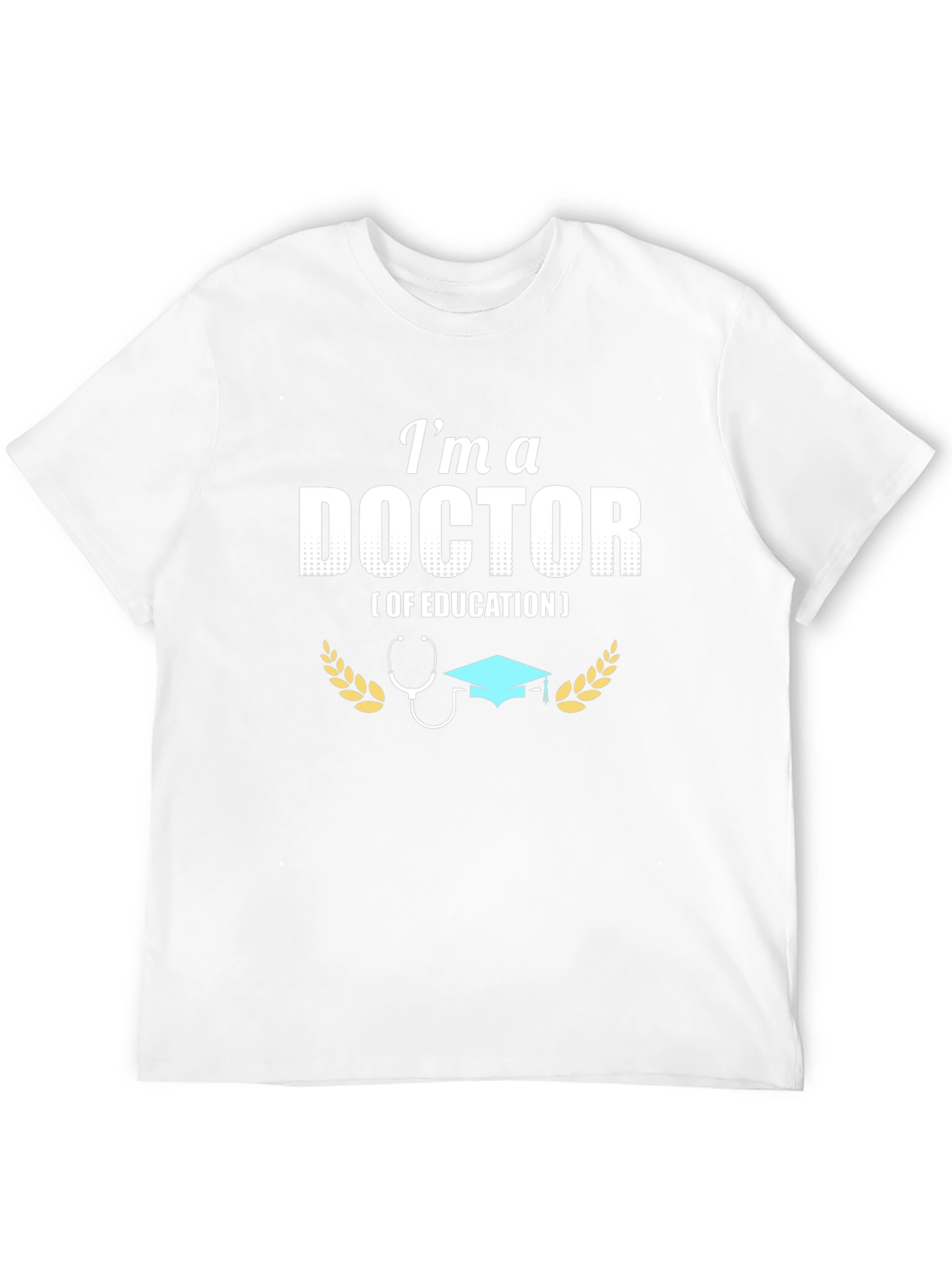 Doctor of Education Graphic Tee