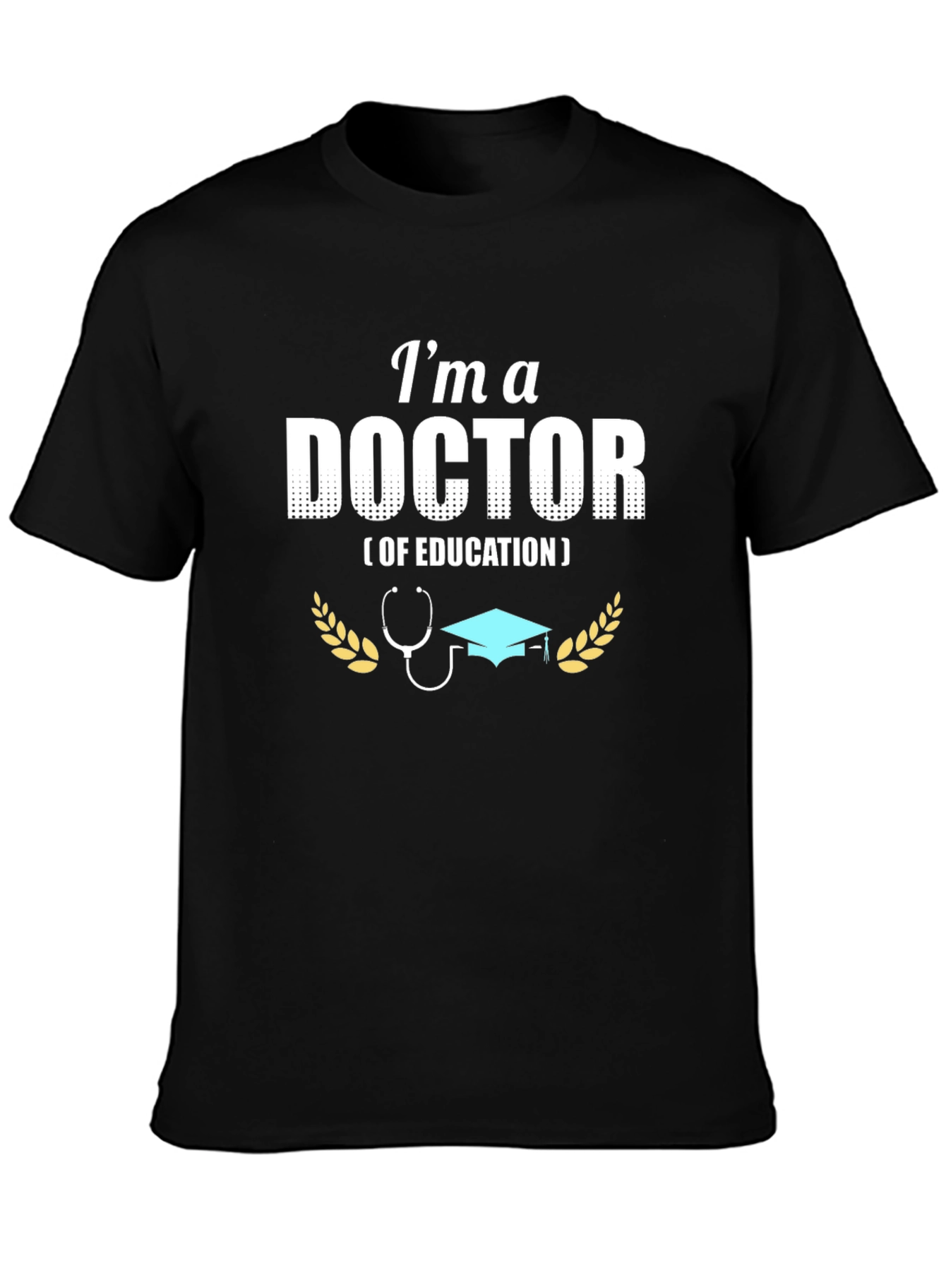Doctor of Education Graphic Tee