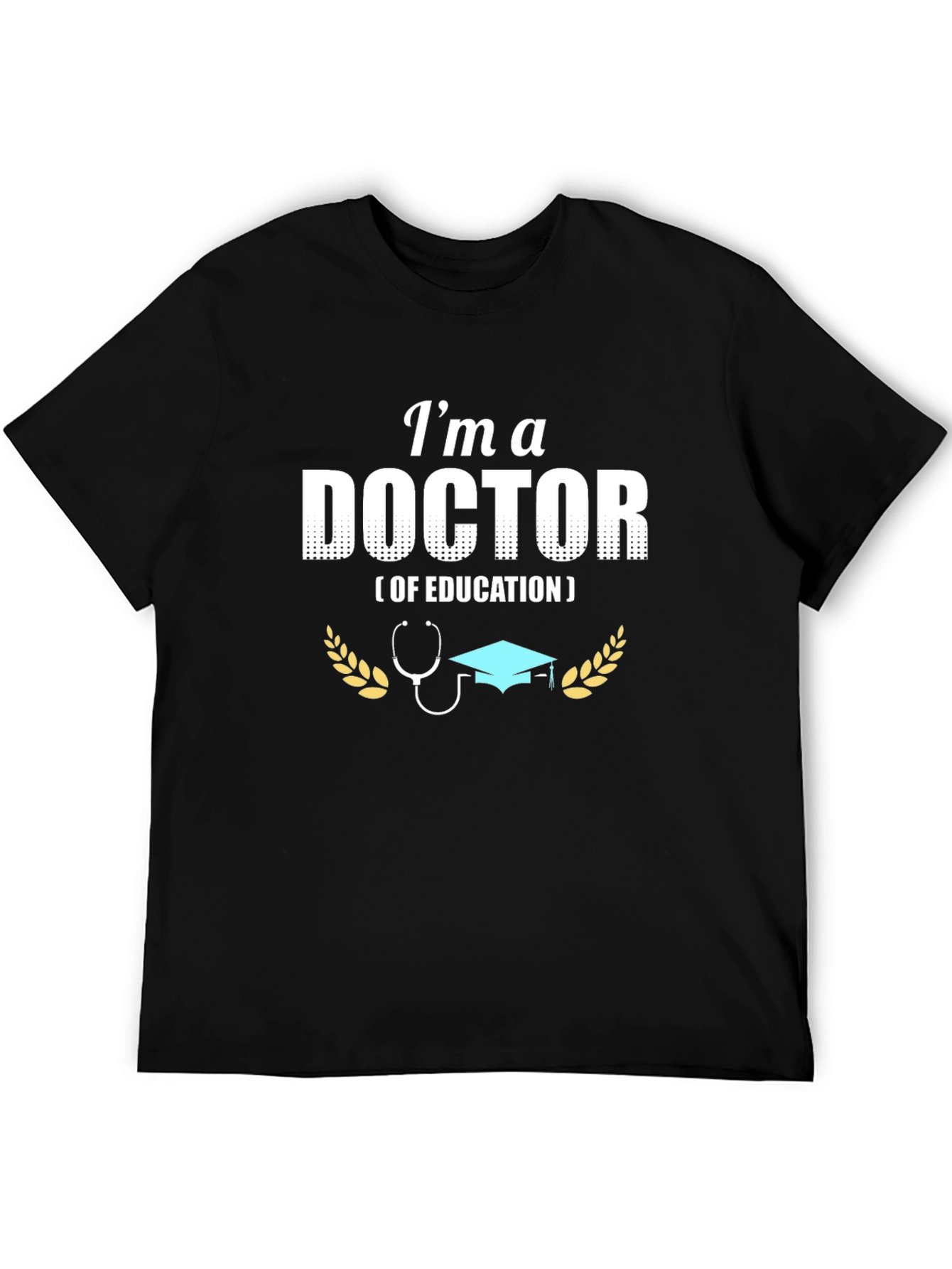 Doctor of Education Graphic Tee