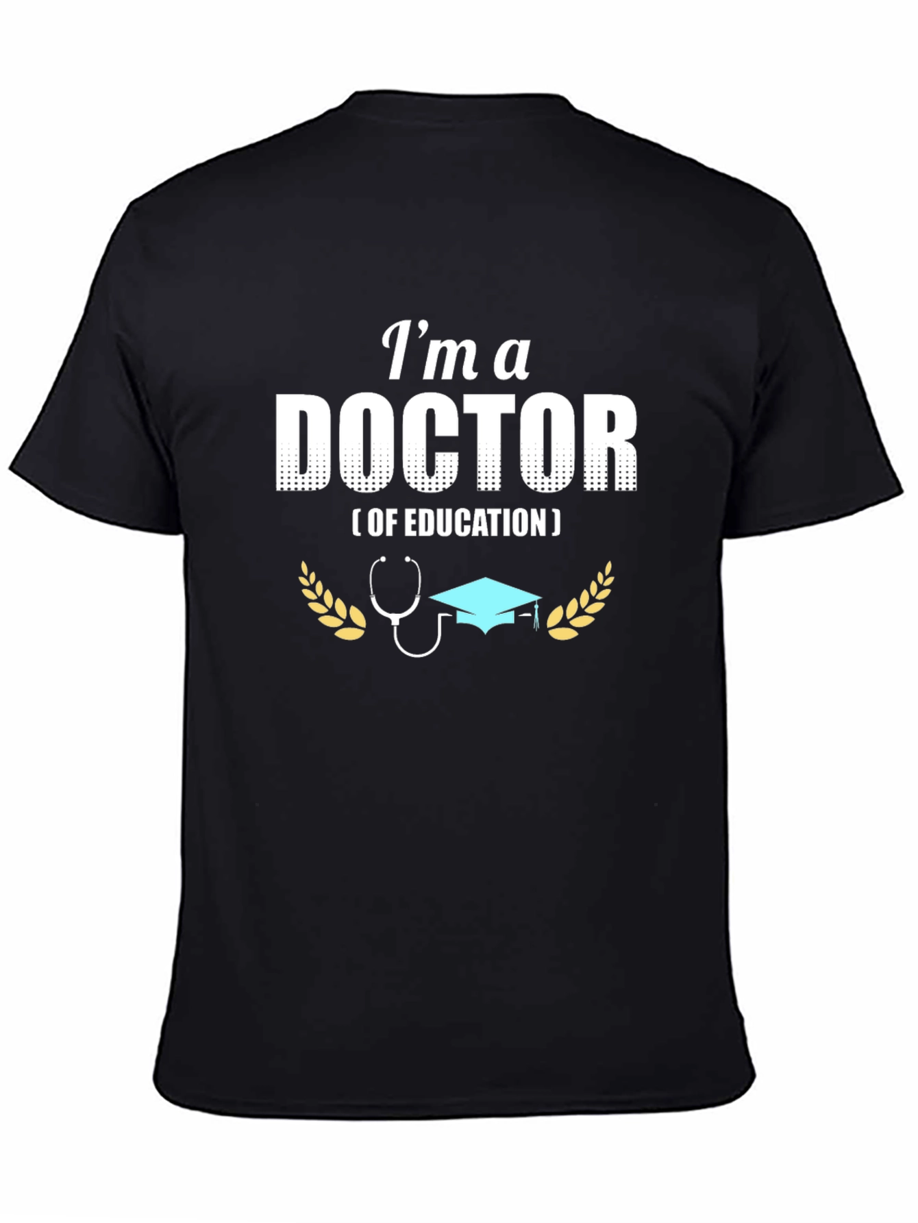 Doctor of Education Graphic Tee
