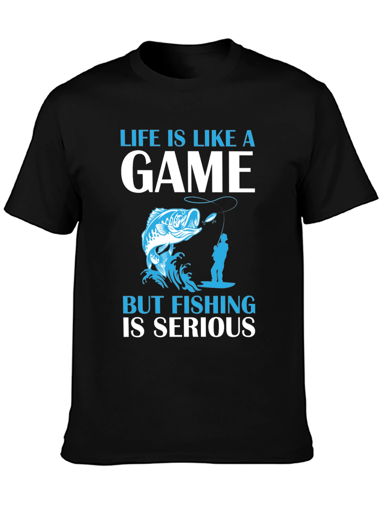 Fishing Graphic Tee: Life Is Like A Game