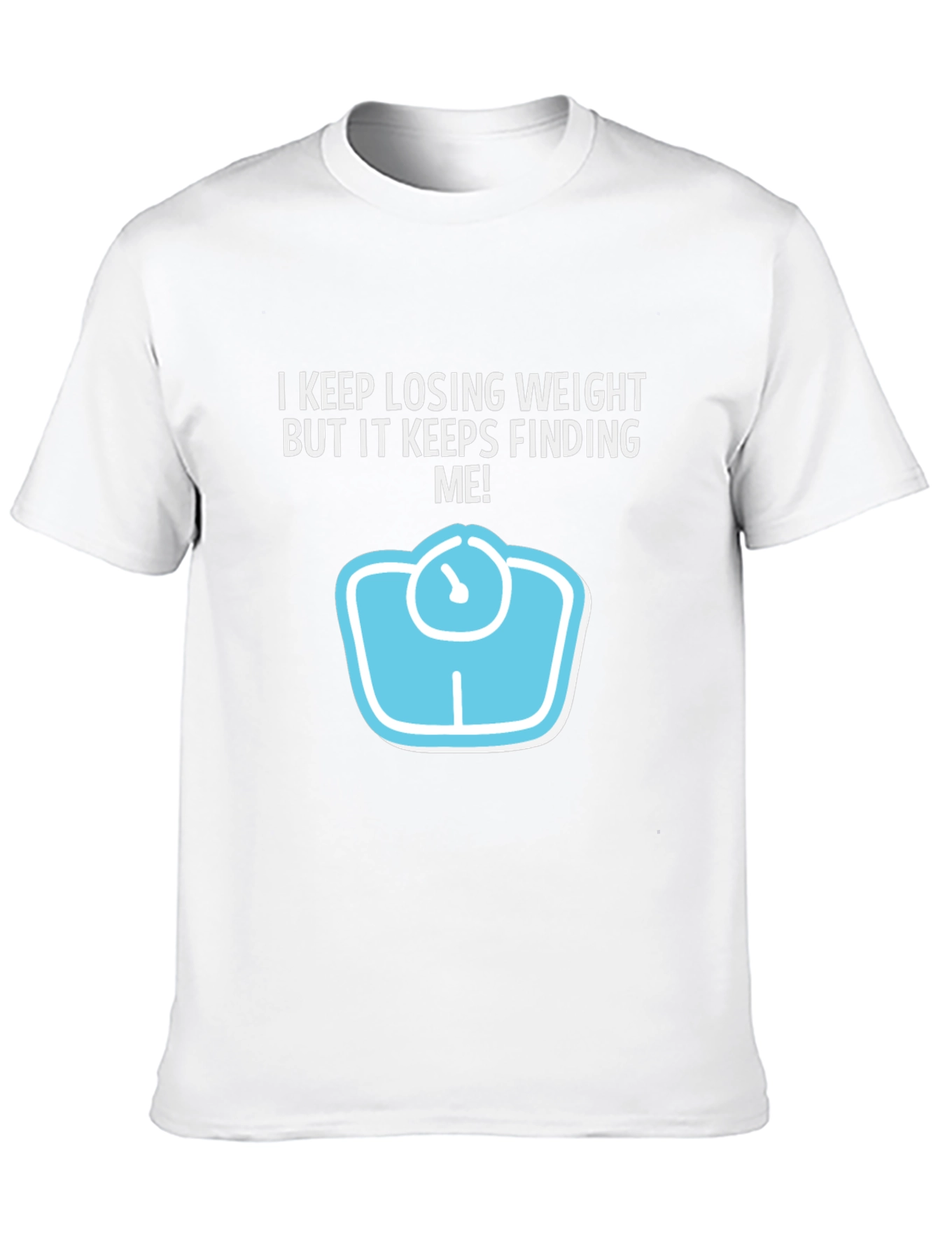 Funny Weight Loss Graphic Tee - Keeps Finding Me!