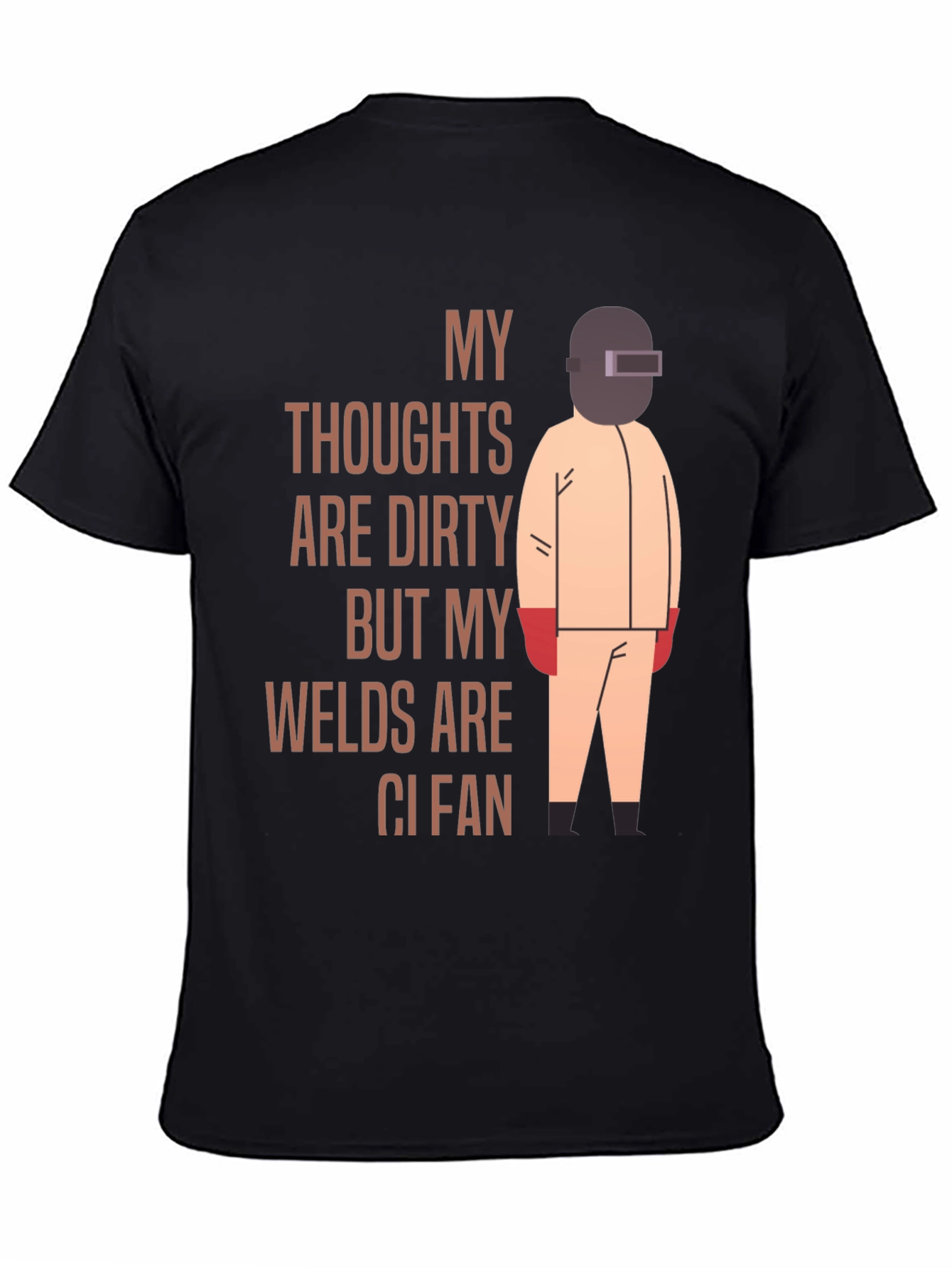 Welder T-Shirt: My Thoughts Are Dirty Welds Clean