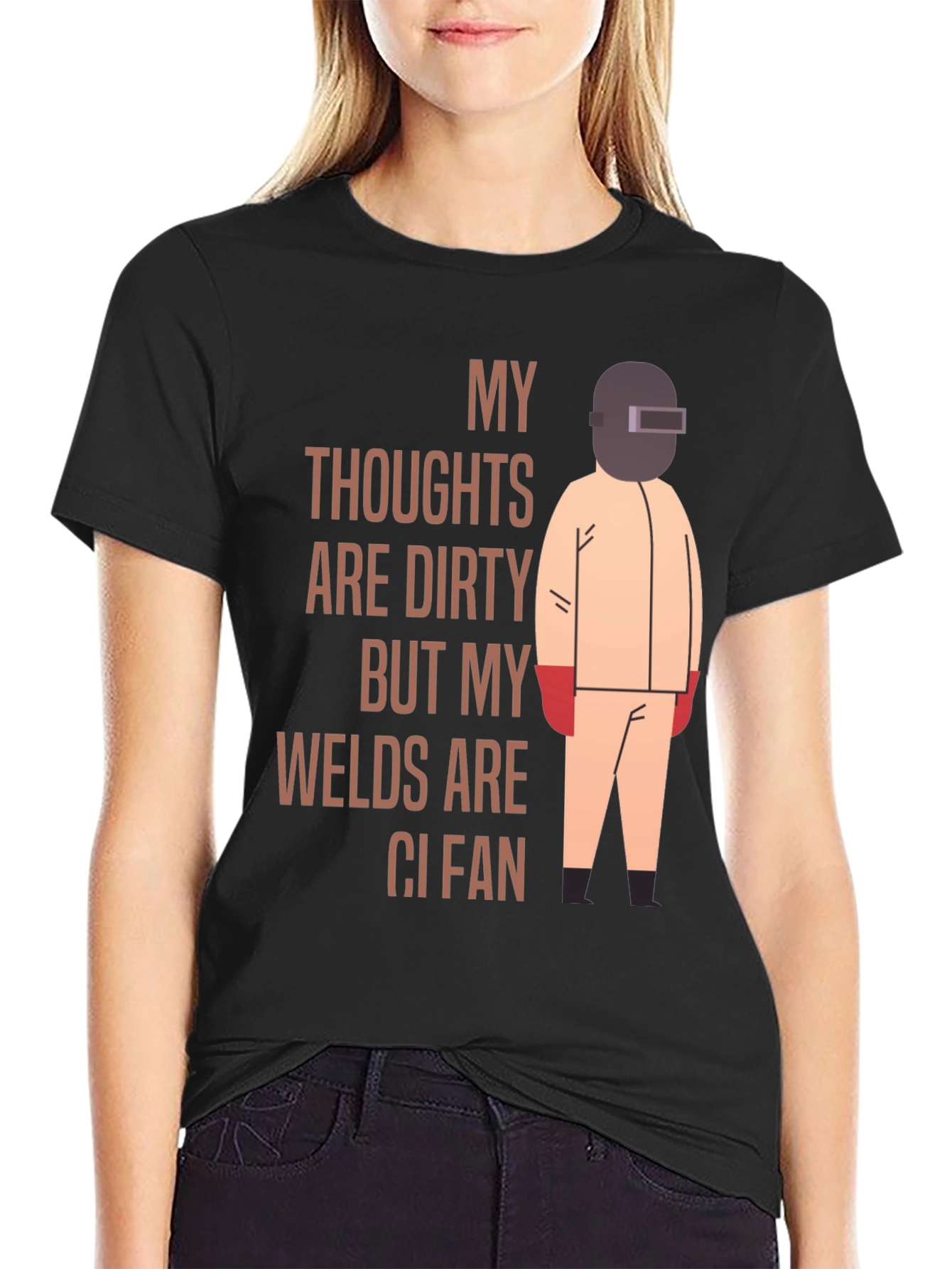 Welder T-Shirt: My Thoughts Are Dirty Welds Clean