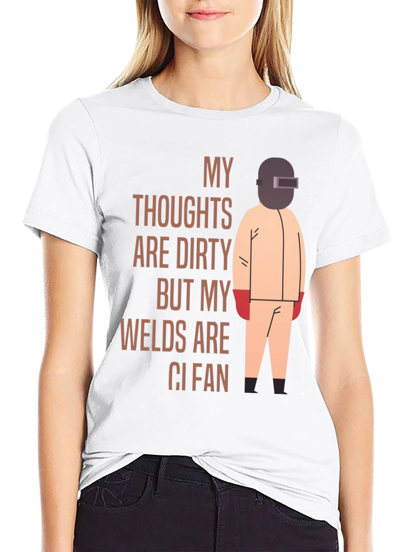 Welder T-Shirt: My Thoughts Are Dirty Welds Clean
