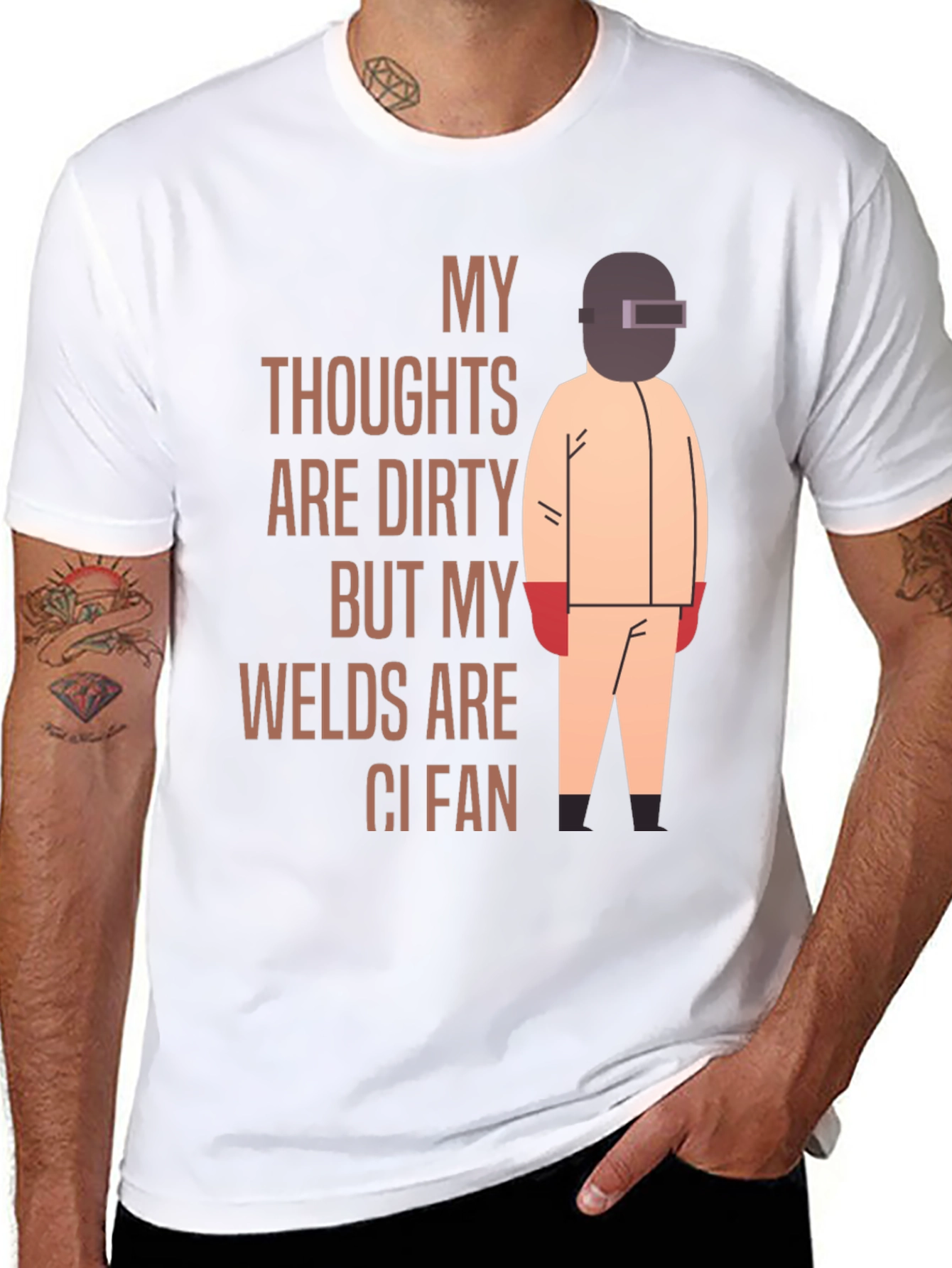 Welder T-Shirt: My Thoughts Are Dirty Welds Clean