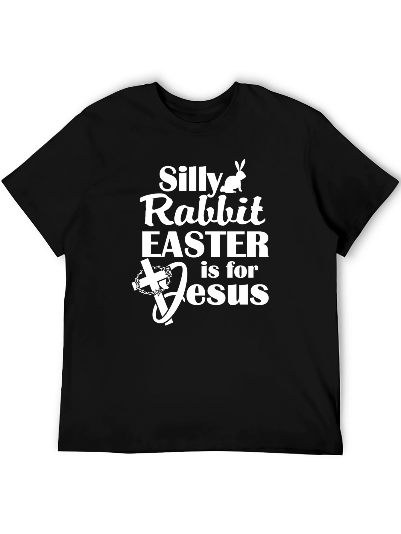 Silly Rabbit Easter Is For Jesus Black T-Shirt