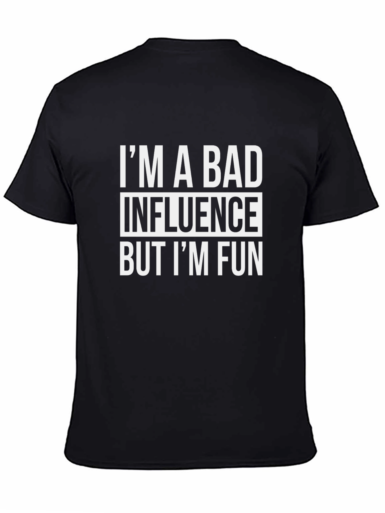 Bad Influence Funny T-Shirt