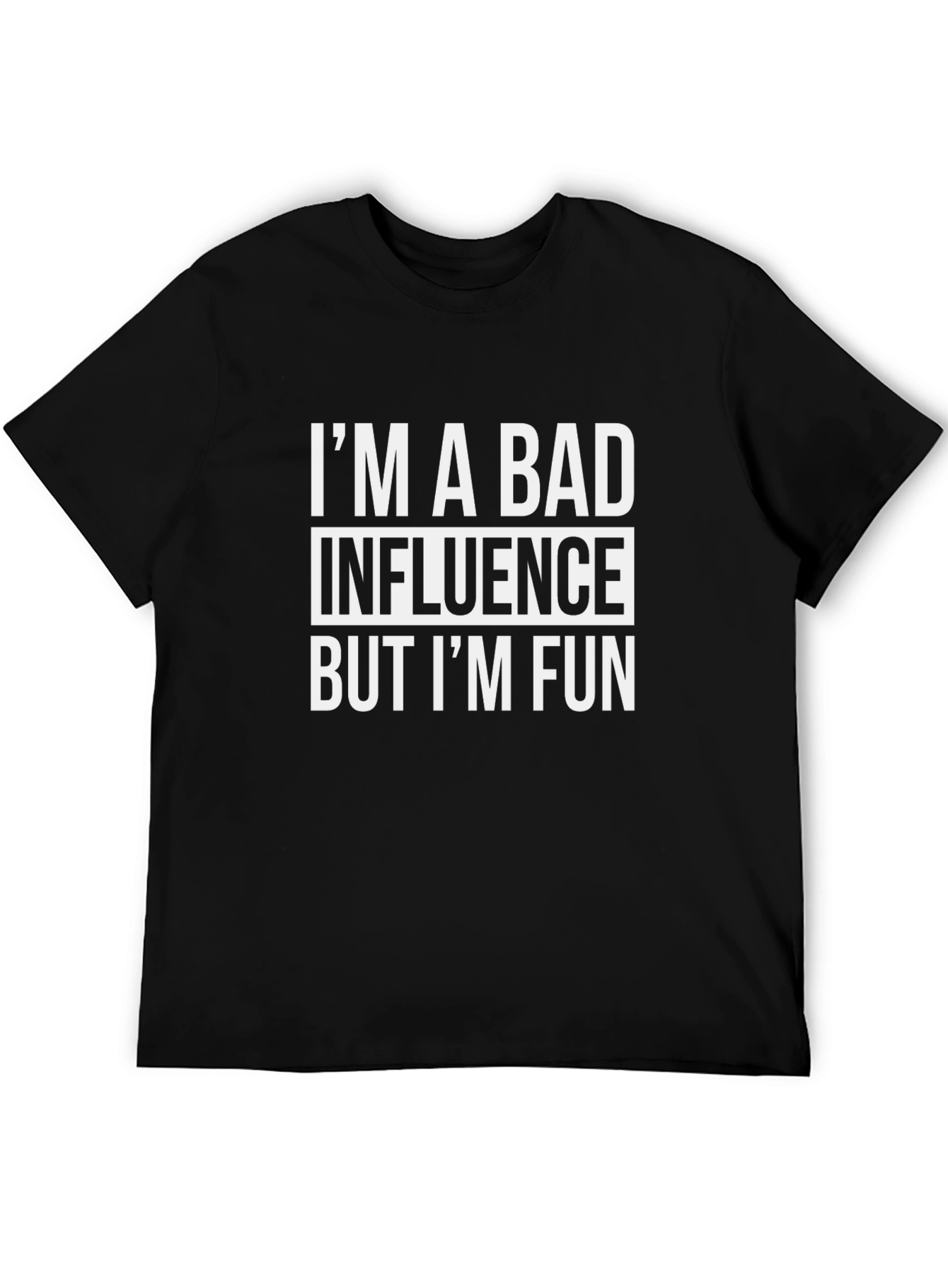 Bad Influence Funny T-Shirt