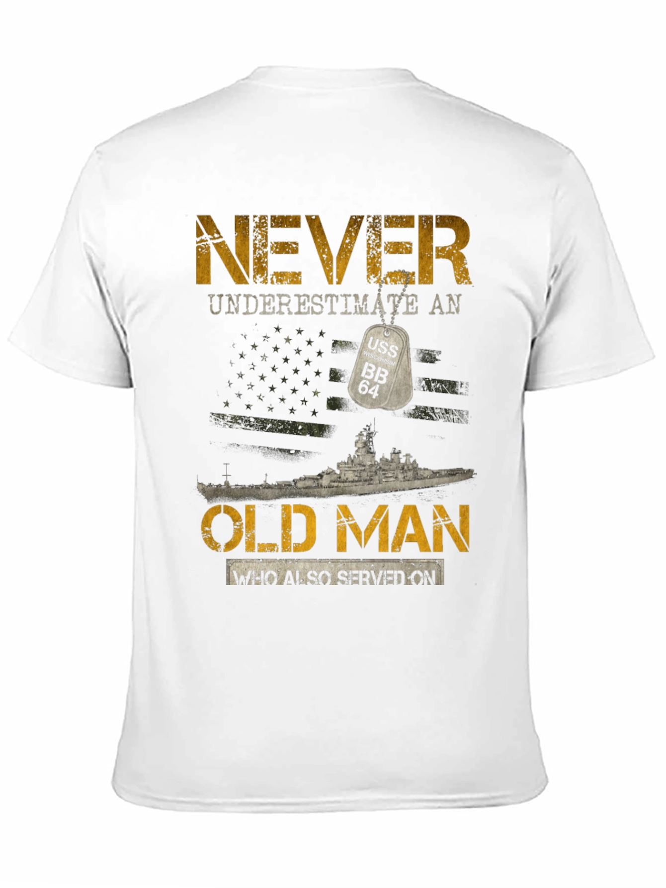 Never Underestimate an Old Man USS BB 64 T-Shirt