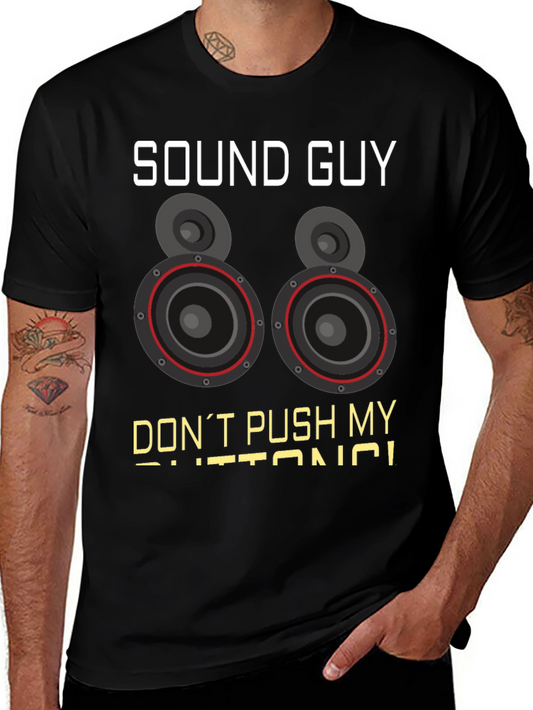 Sound Guy T-Shirt - Dont Push My Buttons Graphic Tee