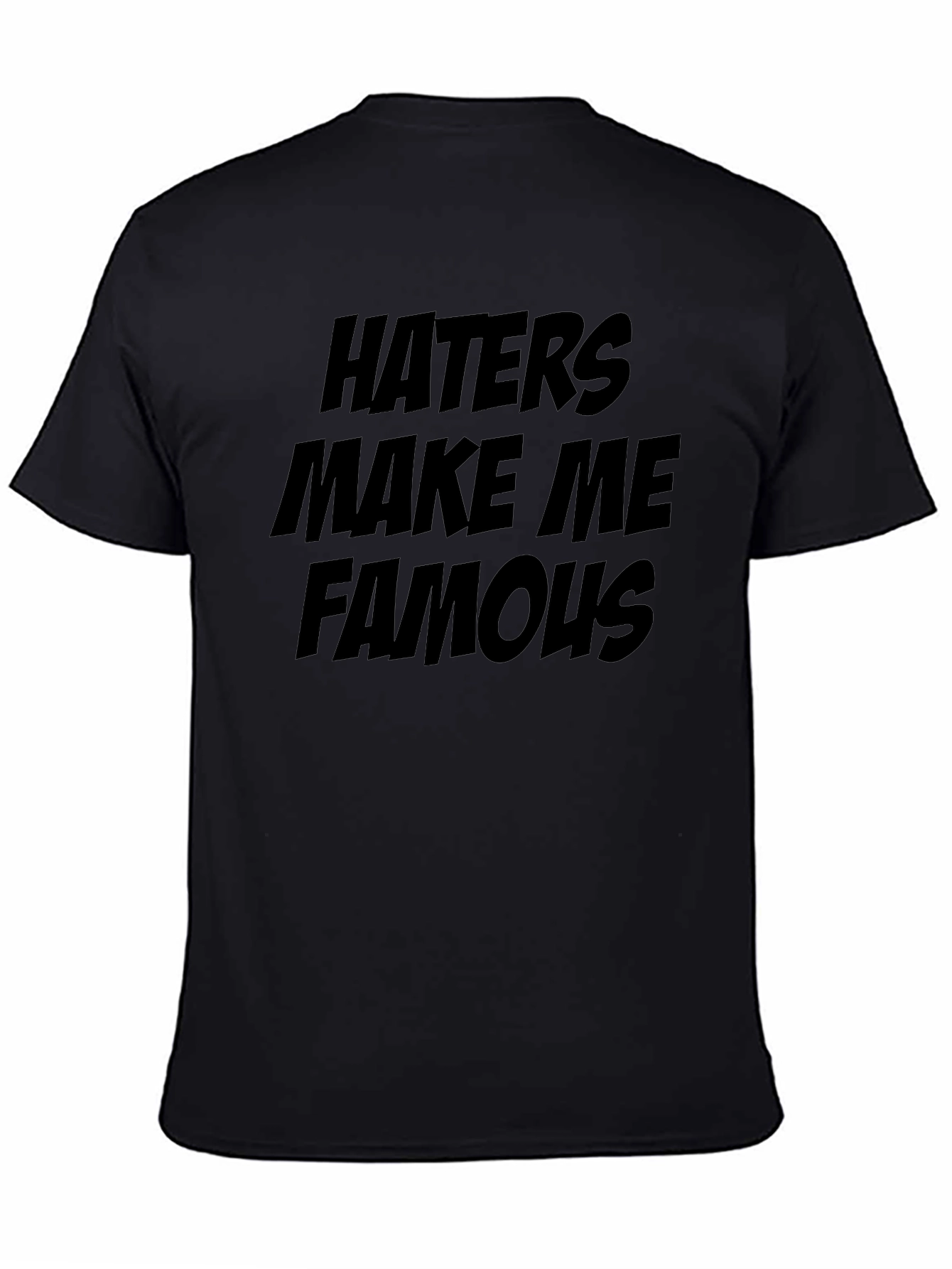 Haters Make Me Famous Black Graphic Tee