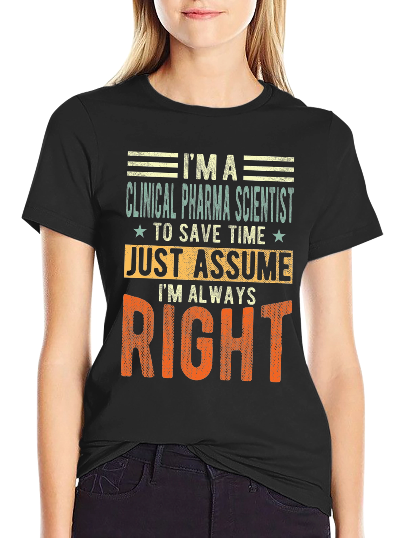 Clinical Pharma Scientist Always Right T-Shirt