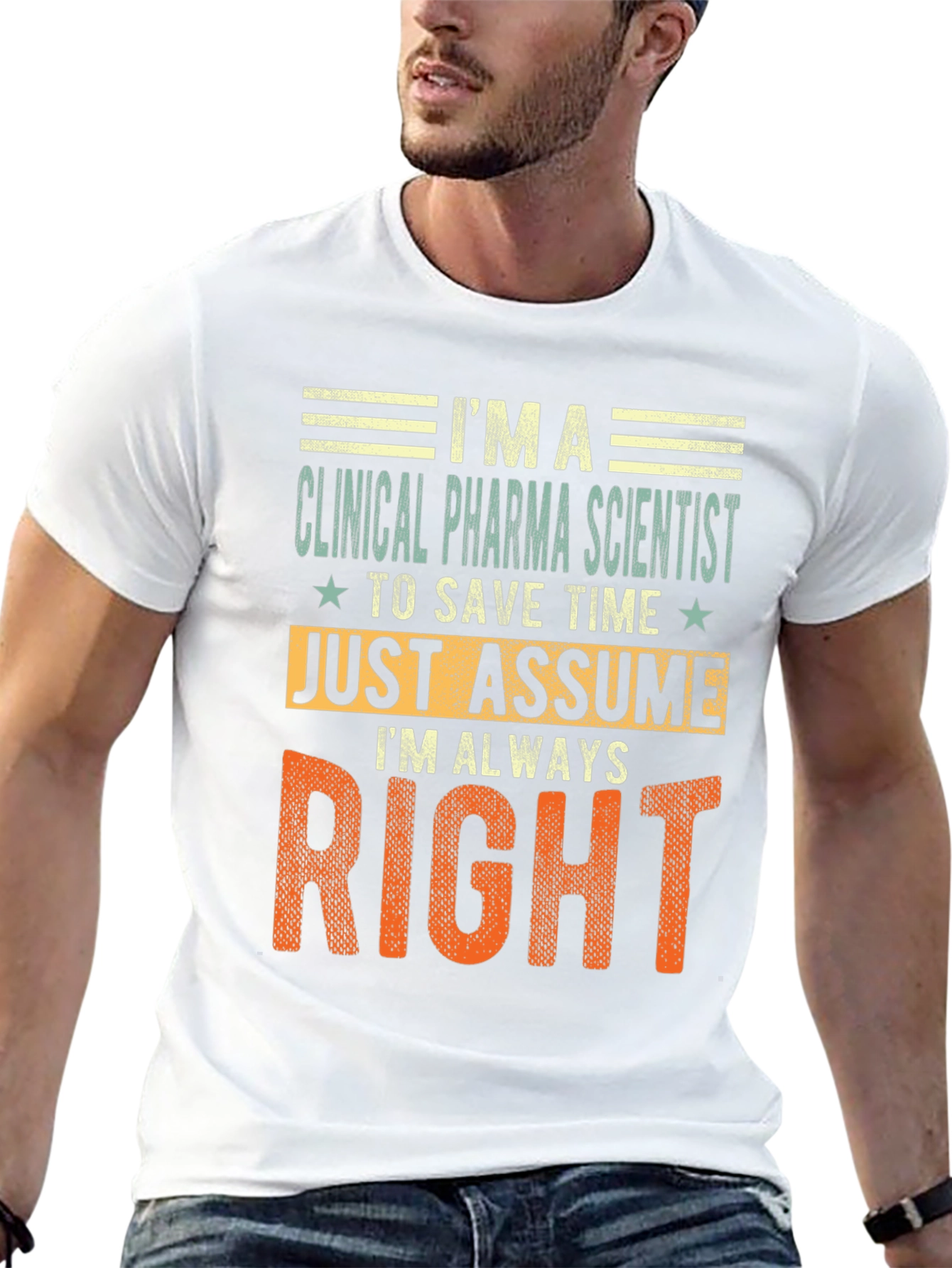 Clinical Pharma Scientist Always Right T-Shirt