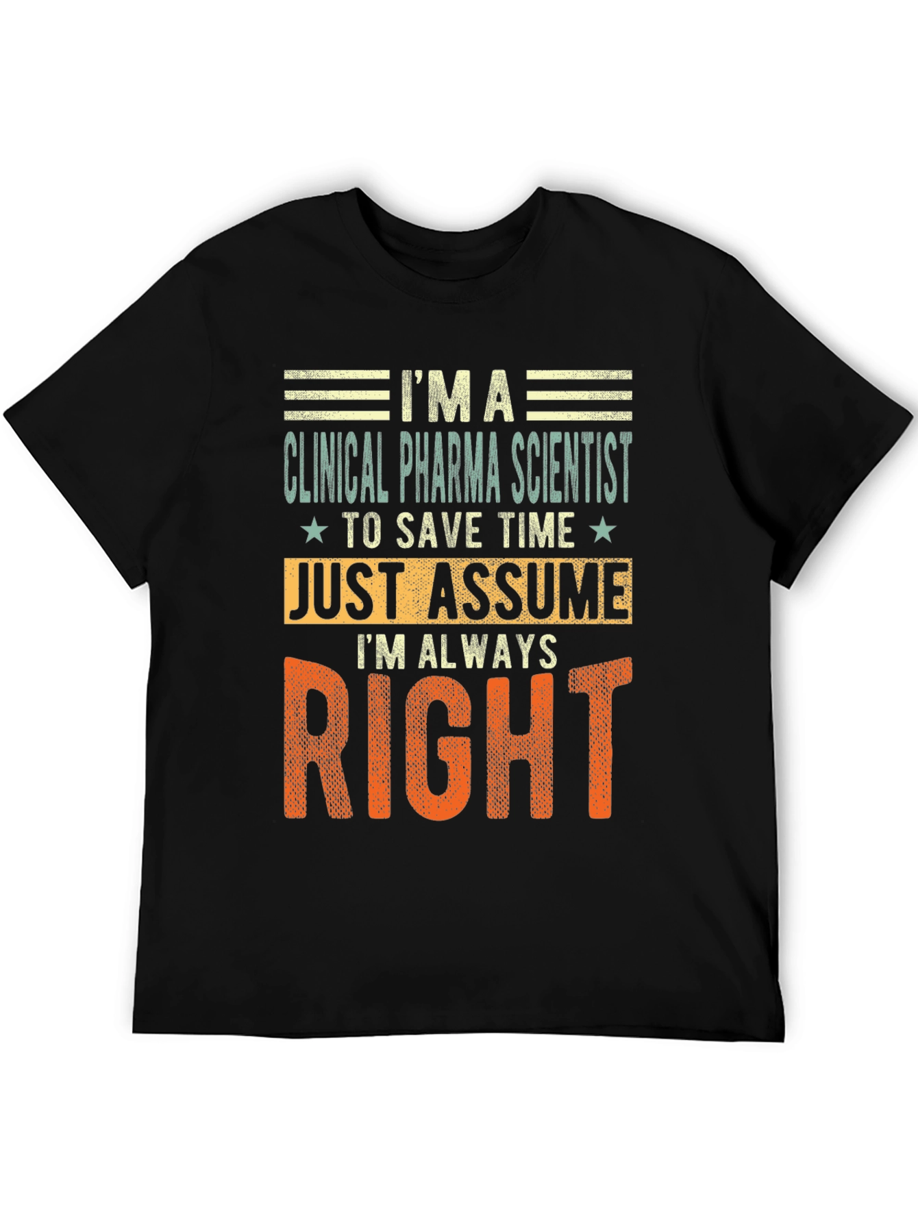 Clinical Pharma Scientist Always Right T-Shirt