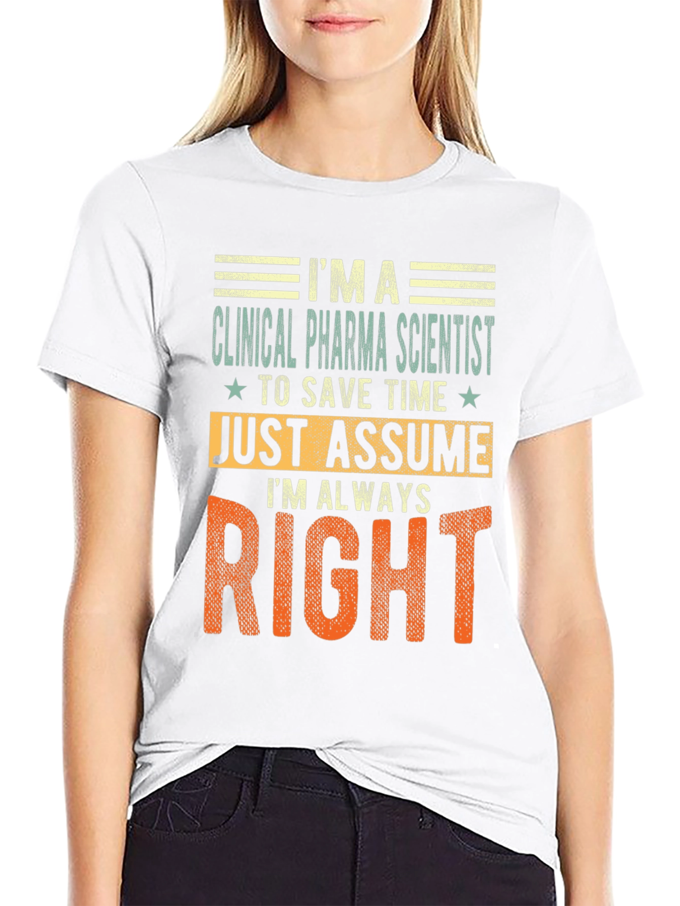 Clinical Pharma Scientist Always Right T-Shirt