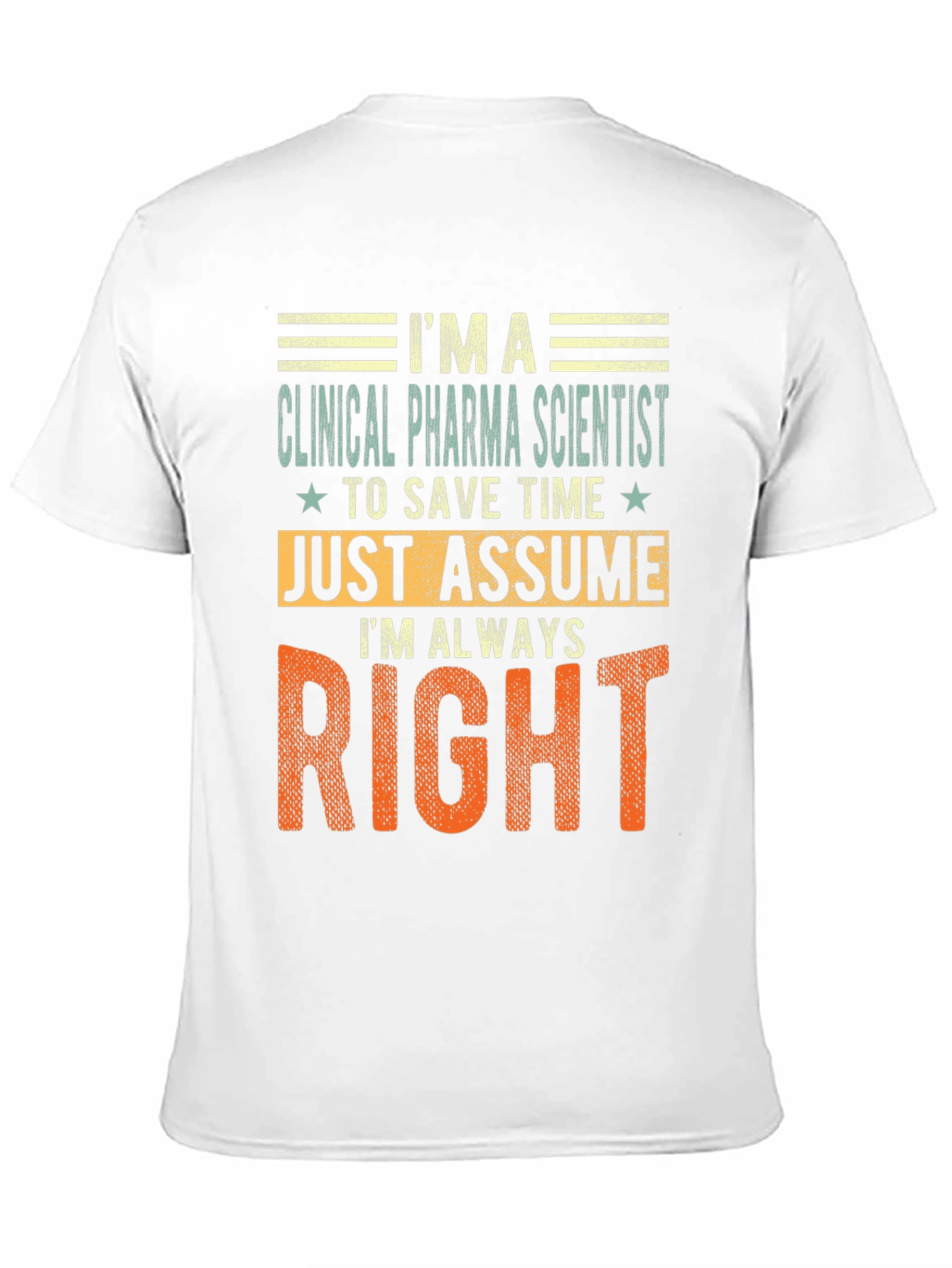 Clinical Pharma Scientist Always Right T-Shirt