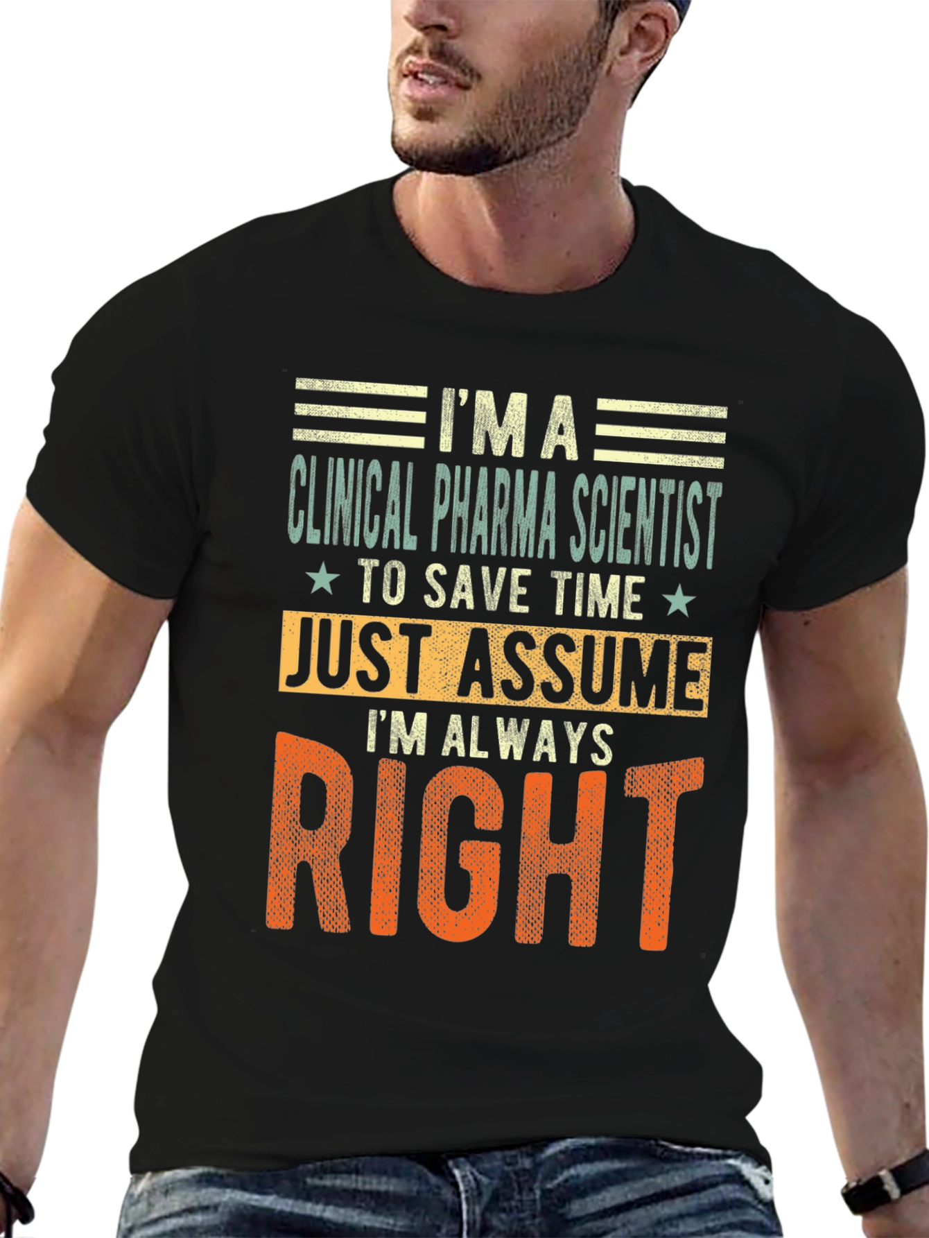 Clinical Pharma Scientist Always Right T-Shirt