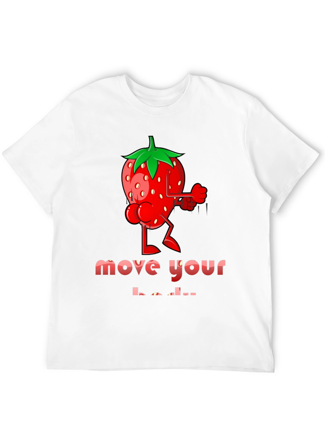 Strawberry Body T-Shirt - Move Your Body!