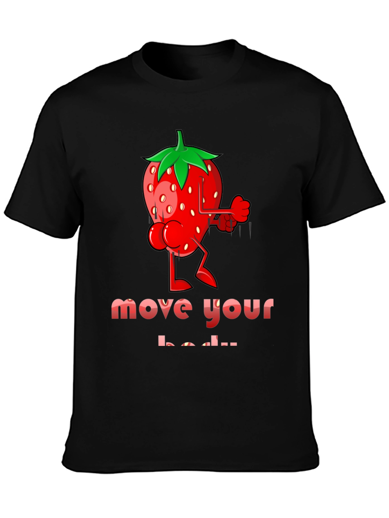 Strawberry Body T-Shirt - Move Your Body!
