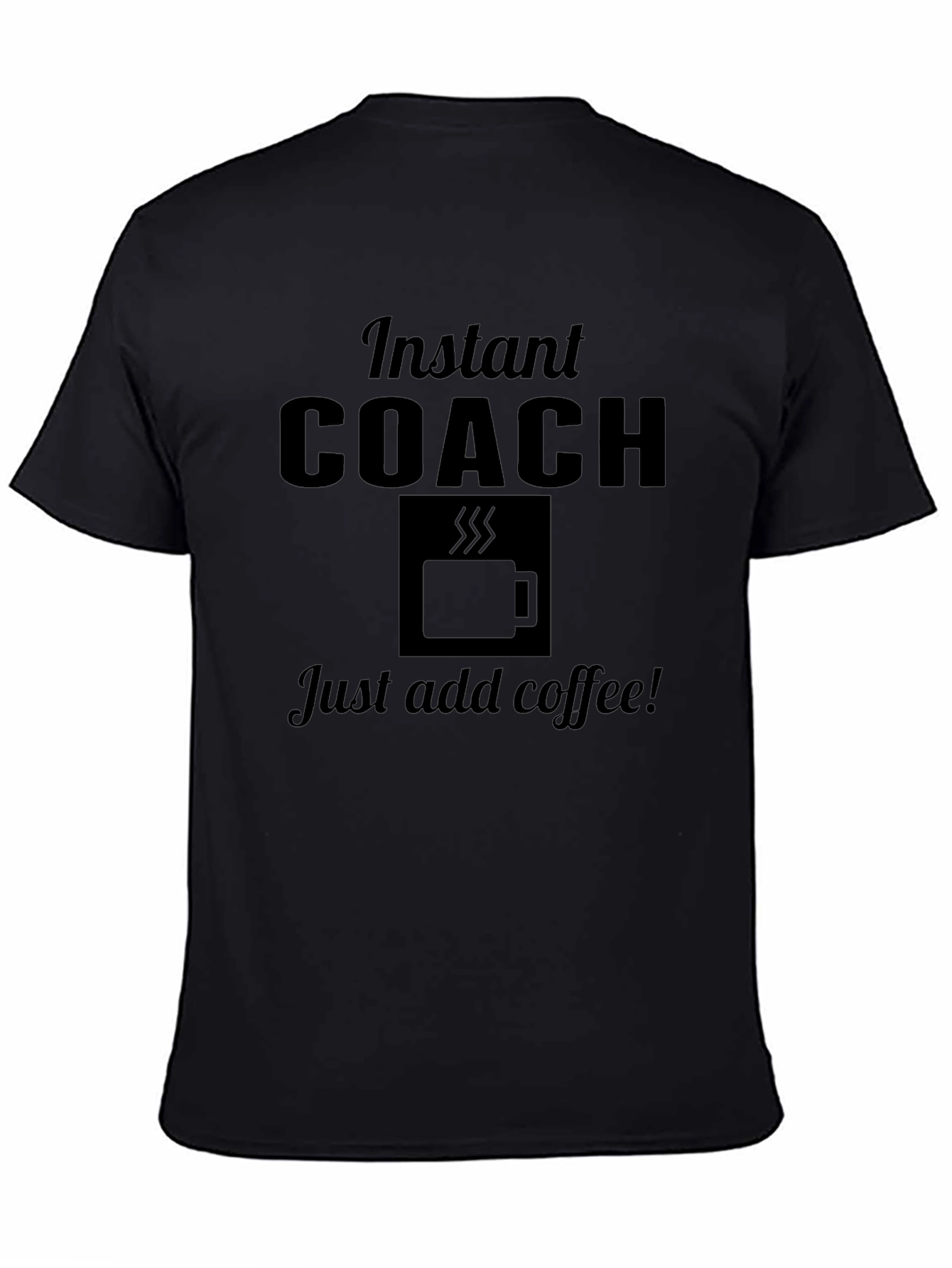 Instant Coach - Just Add Coffee Graphic Tee