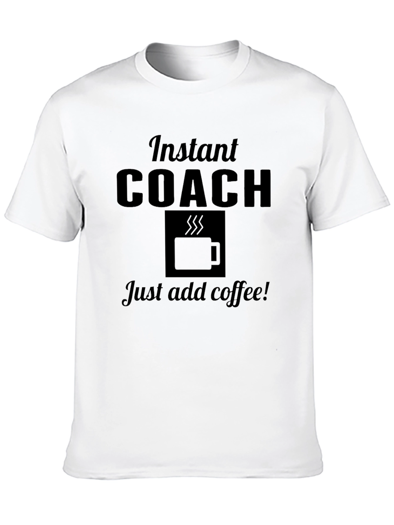 Instant Coach - Just Add Coffee Graphic Tee