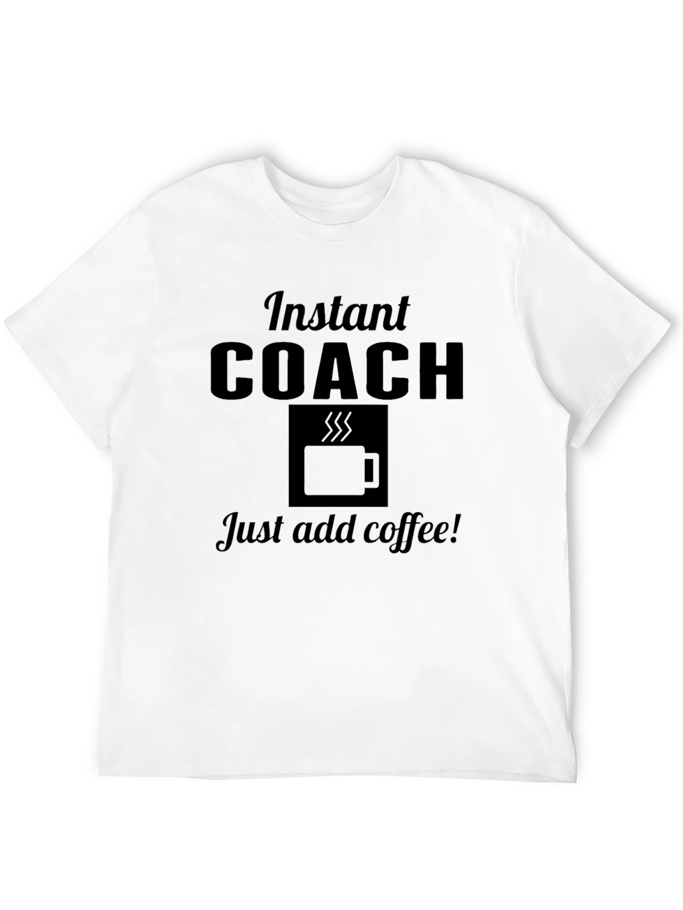 Instant Coach - Just Add Coffee Graphic Tee