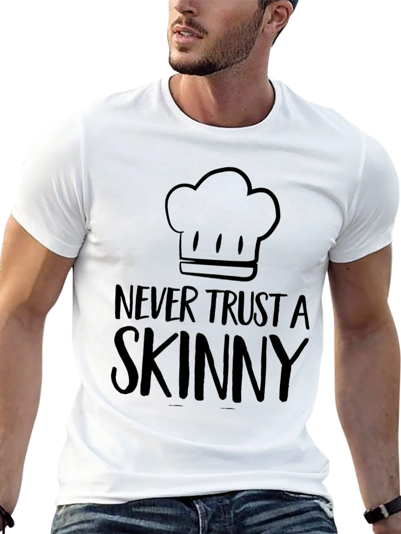 Never Trust a Skinny Chef T-Shirt - Unisex