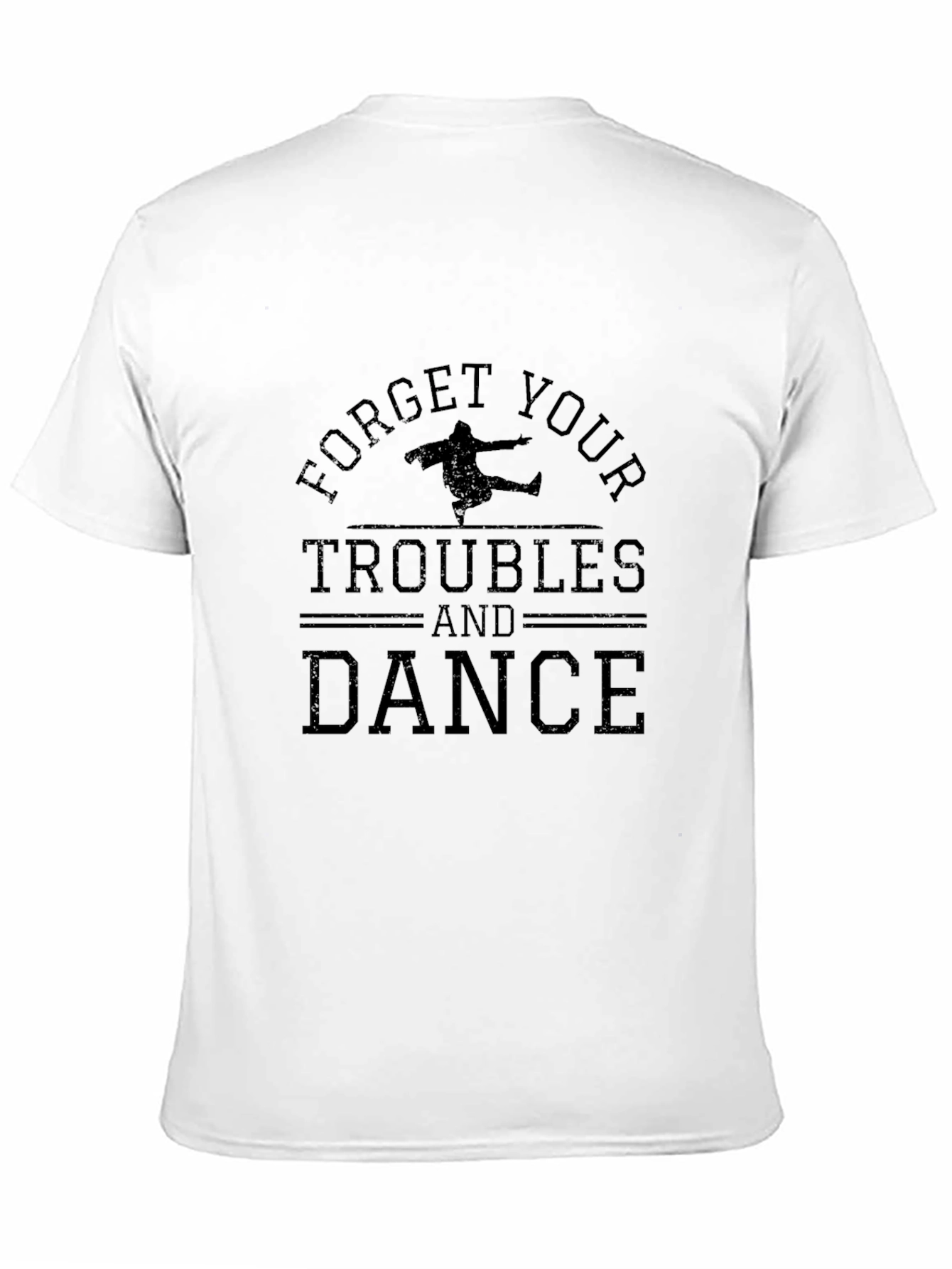 Forget Your Troubles and Dance Black T-Shirt