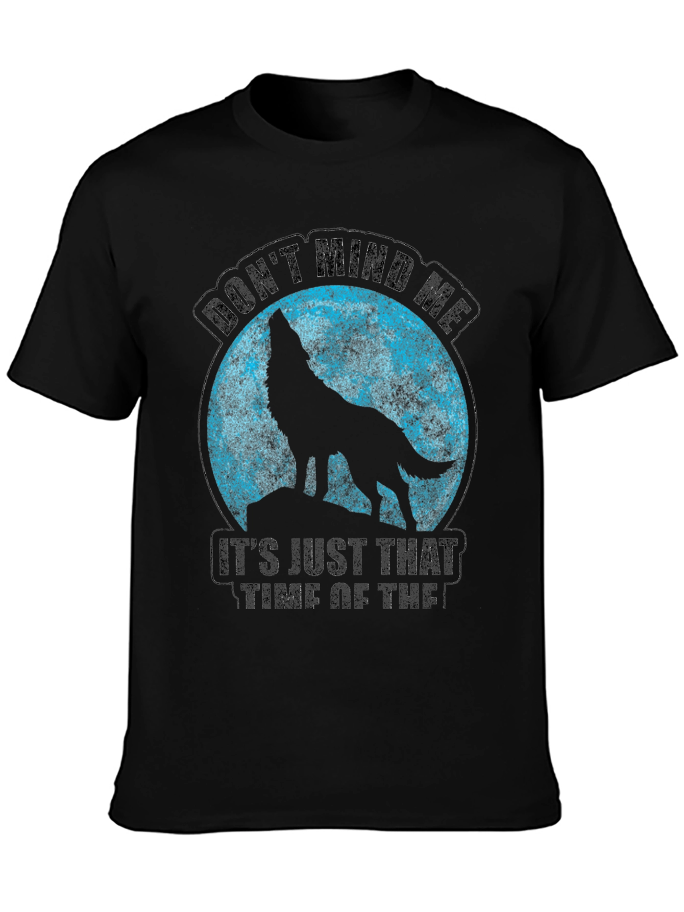 Wolf Moon T-Shirt - Dont Mind Me Funny Tee