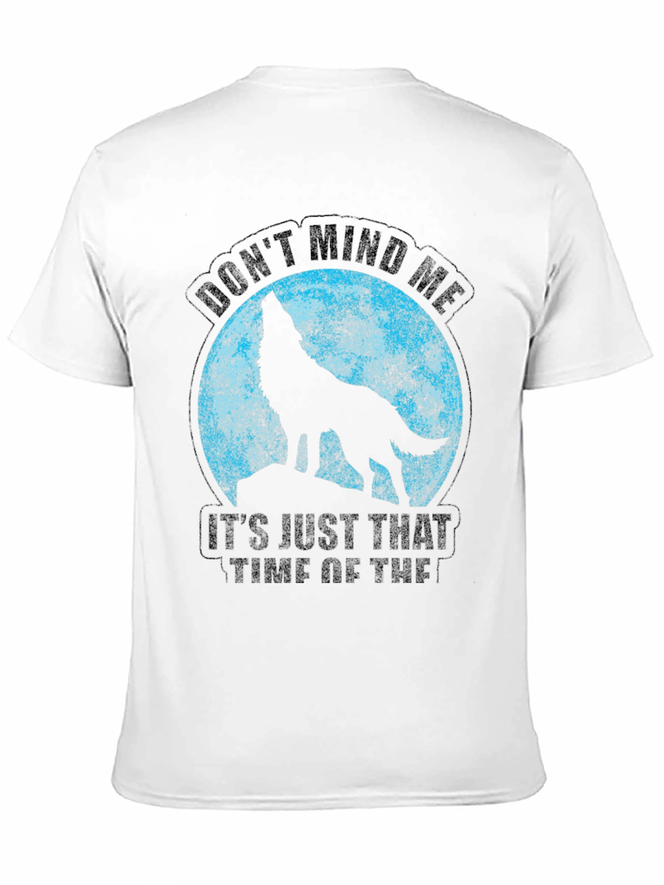 Wolf Moon T-Shirt - Dont Mind Me Funny Tee