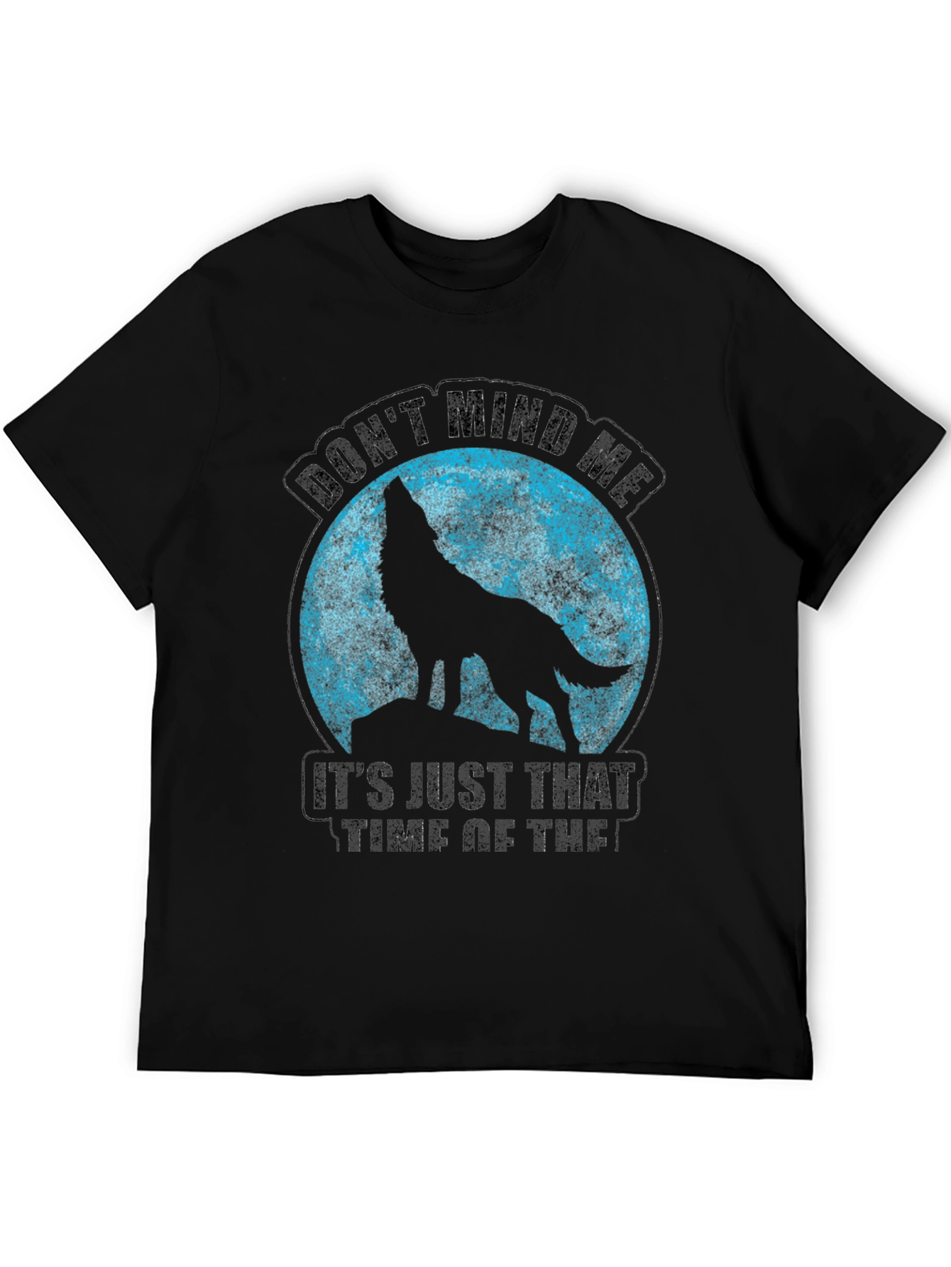Wolf Moon T-Shirt - Dont Mind Me Funny Tee