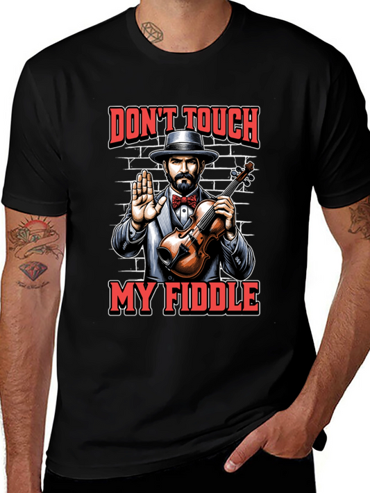 Dont Touch My Fiddle Graphic Tee