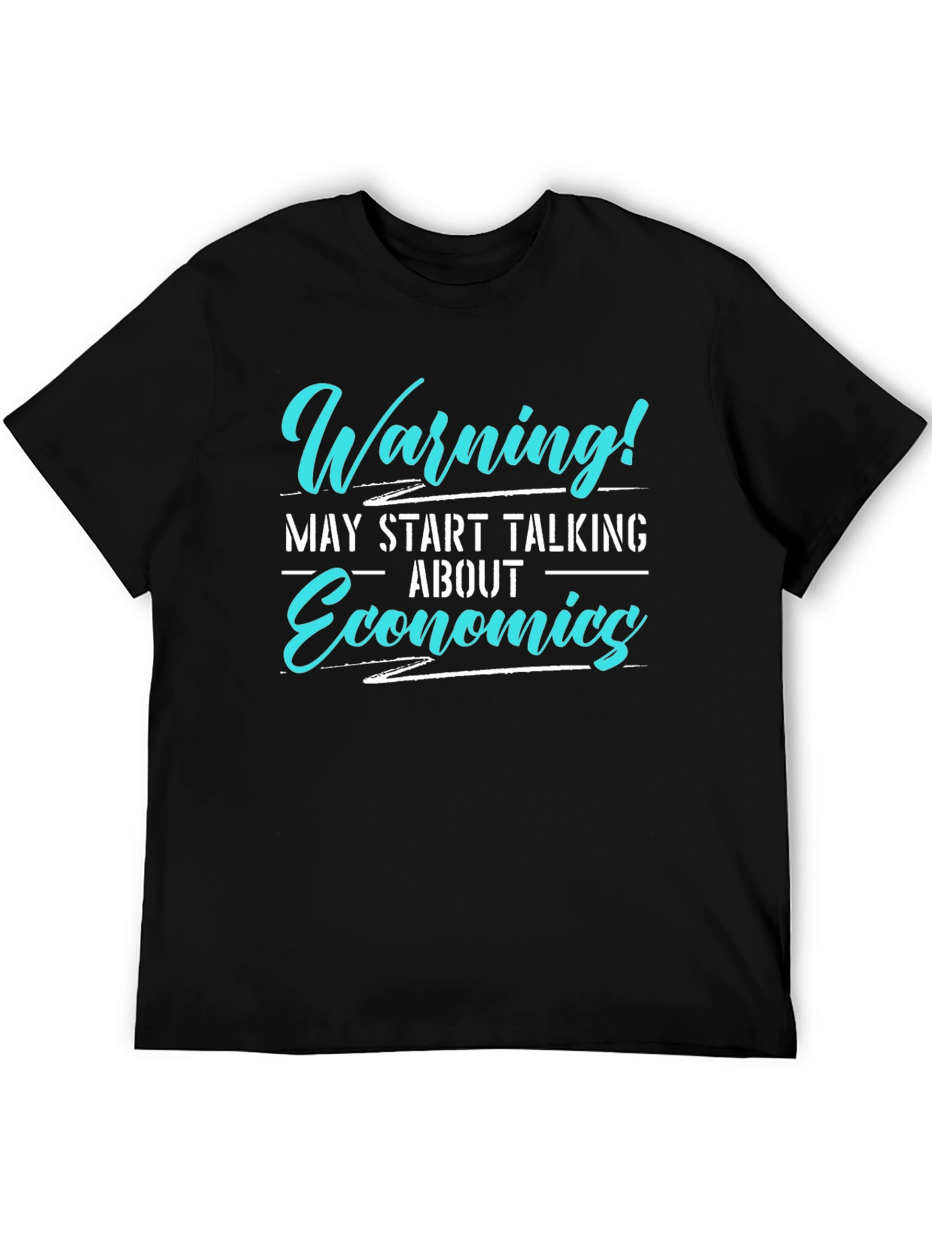 Warning! May Start Talking Economics T-Shirt