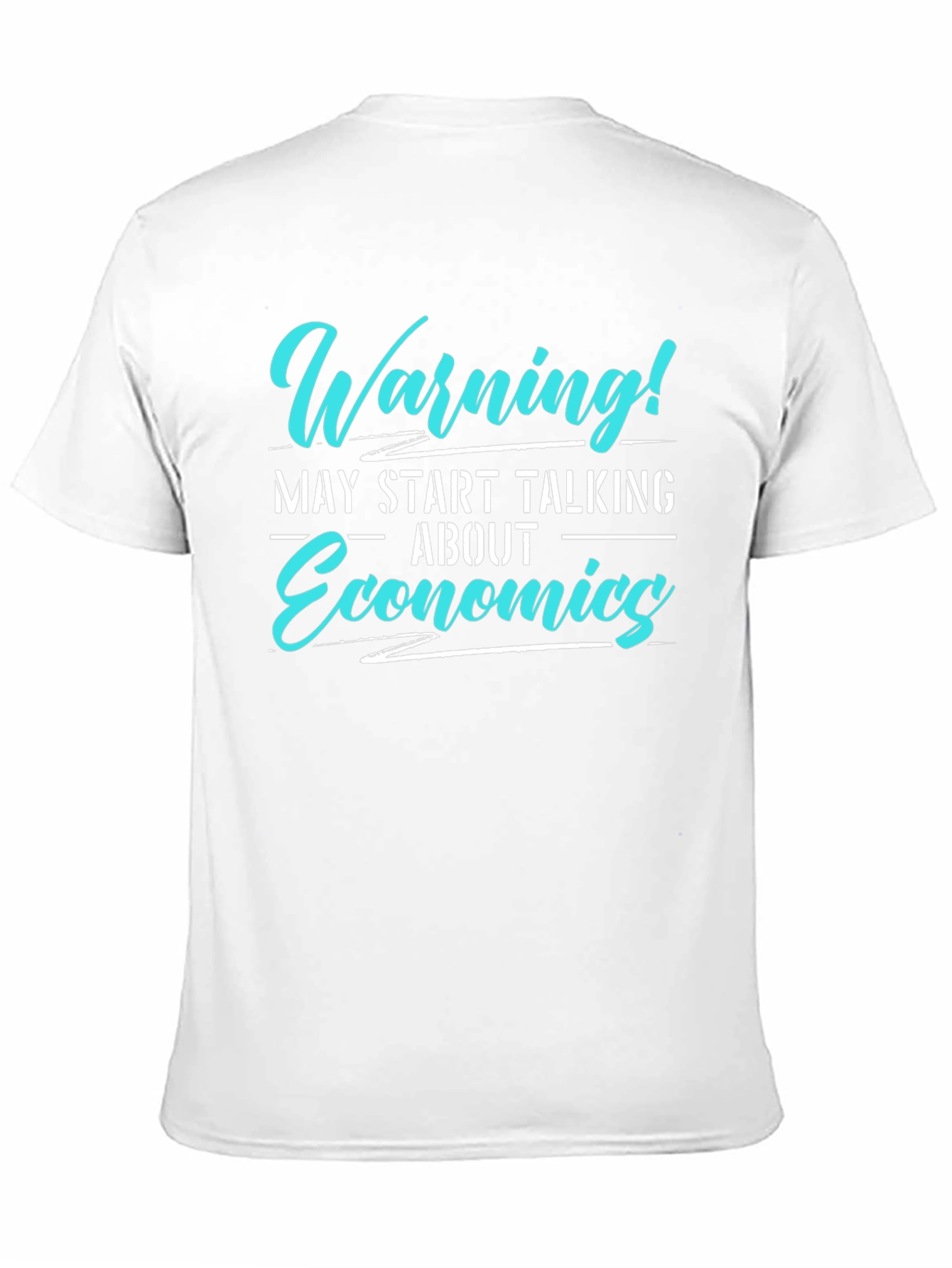 Warning! May Start Talking Economics T-Shirt