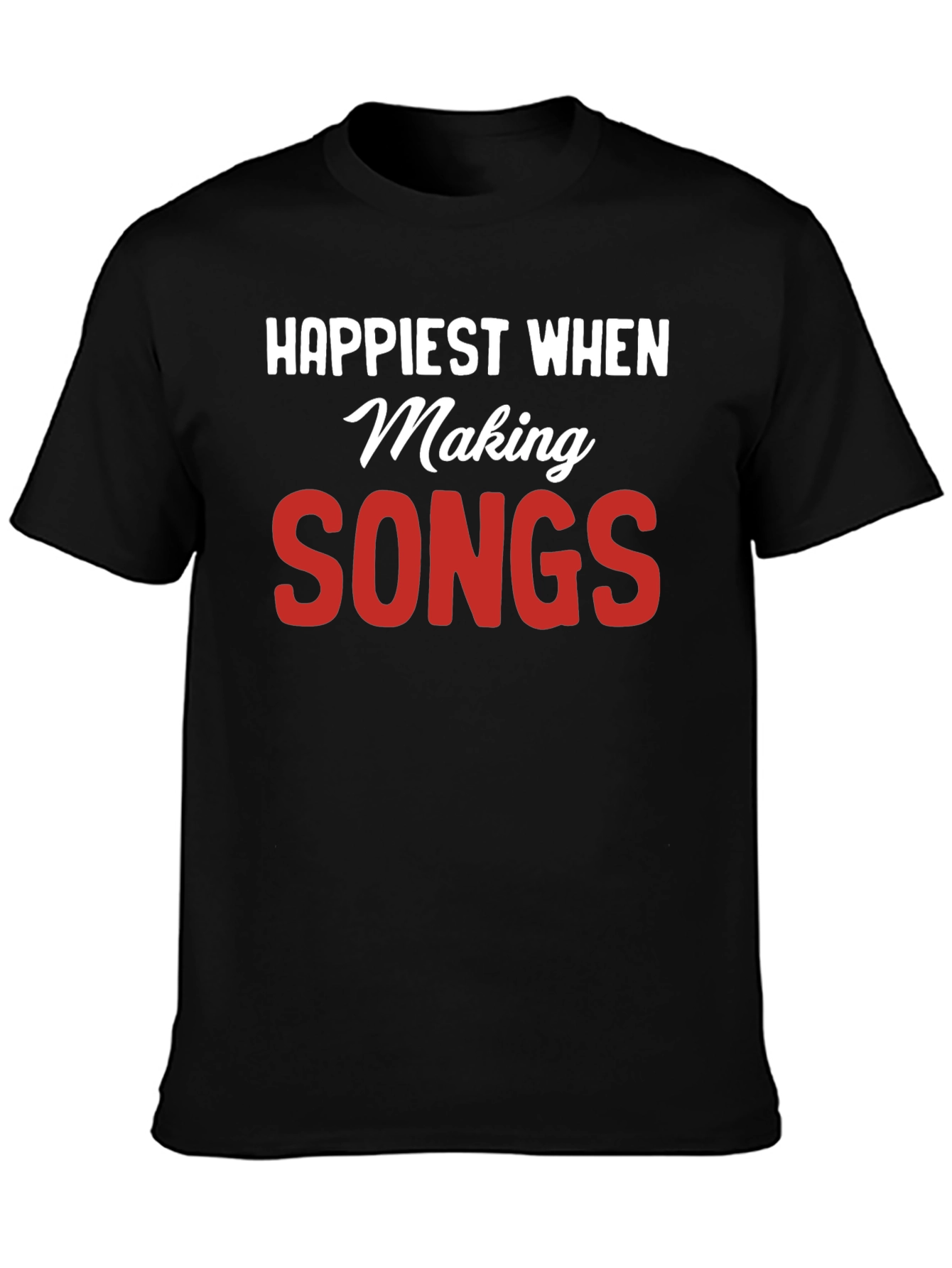 Happiest When Making Songs Black T-Shirt