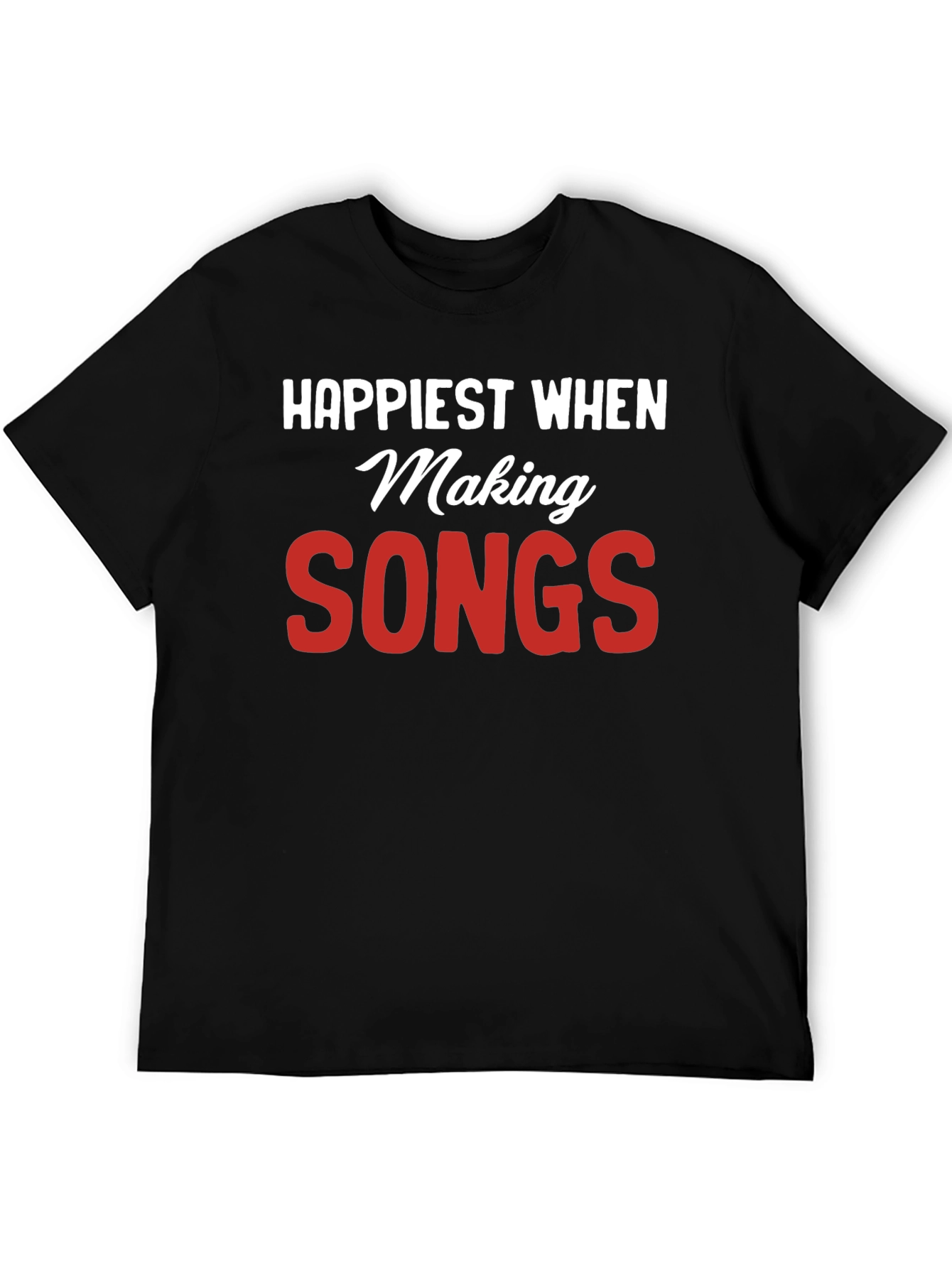 Happiest When Making Songs Black T-Shirt