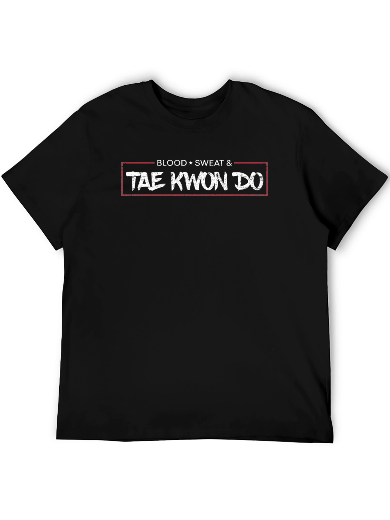 Blood Sweat & TAE KWON DO T-Shirt