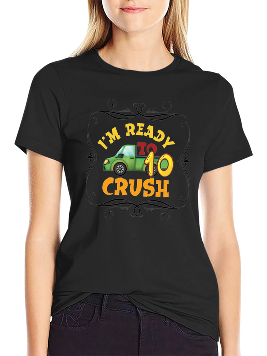 Im Ready to Crush 10 Black T-Shirt